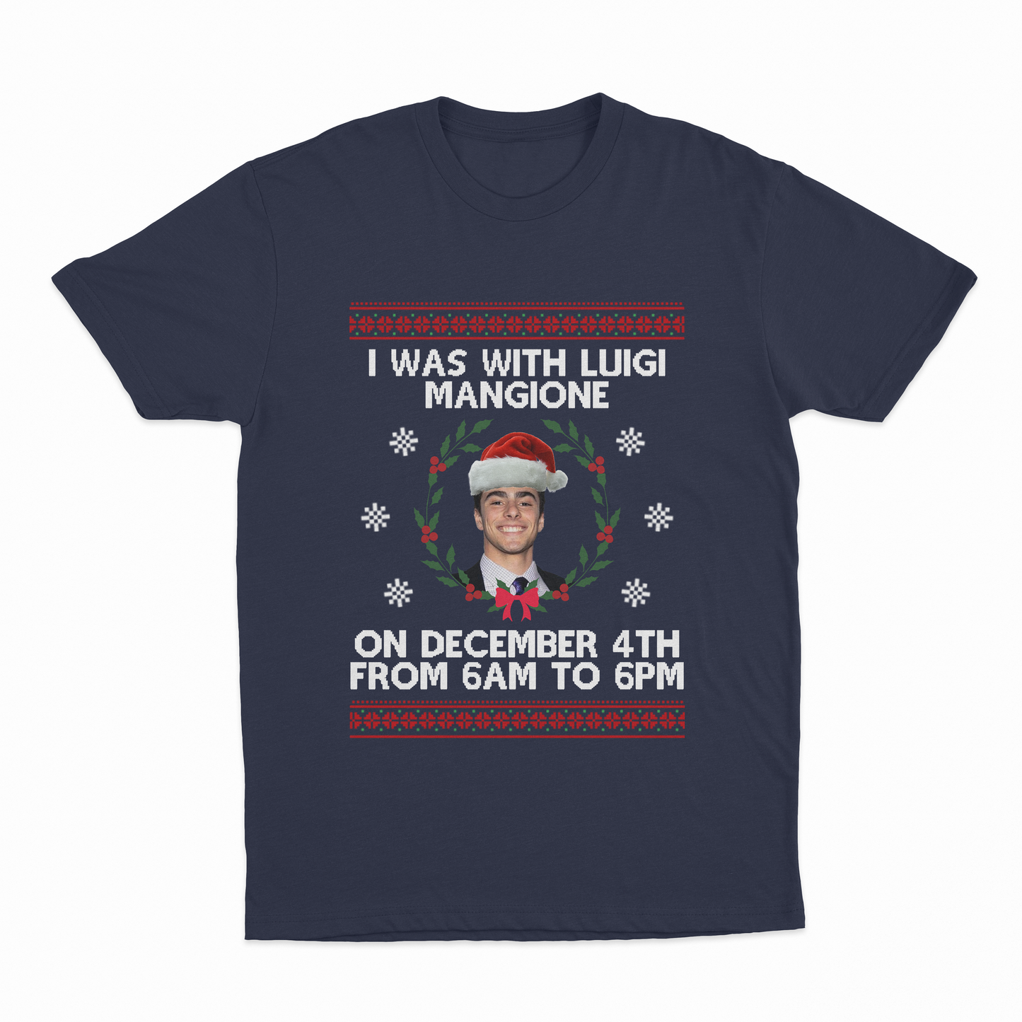 I Was With Mangione On December 4th From 6AM to 6PM Christmas T-Shirt