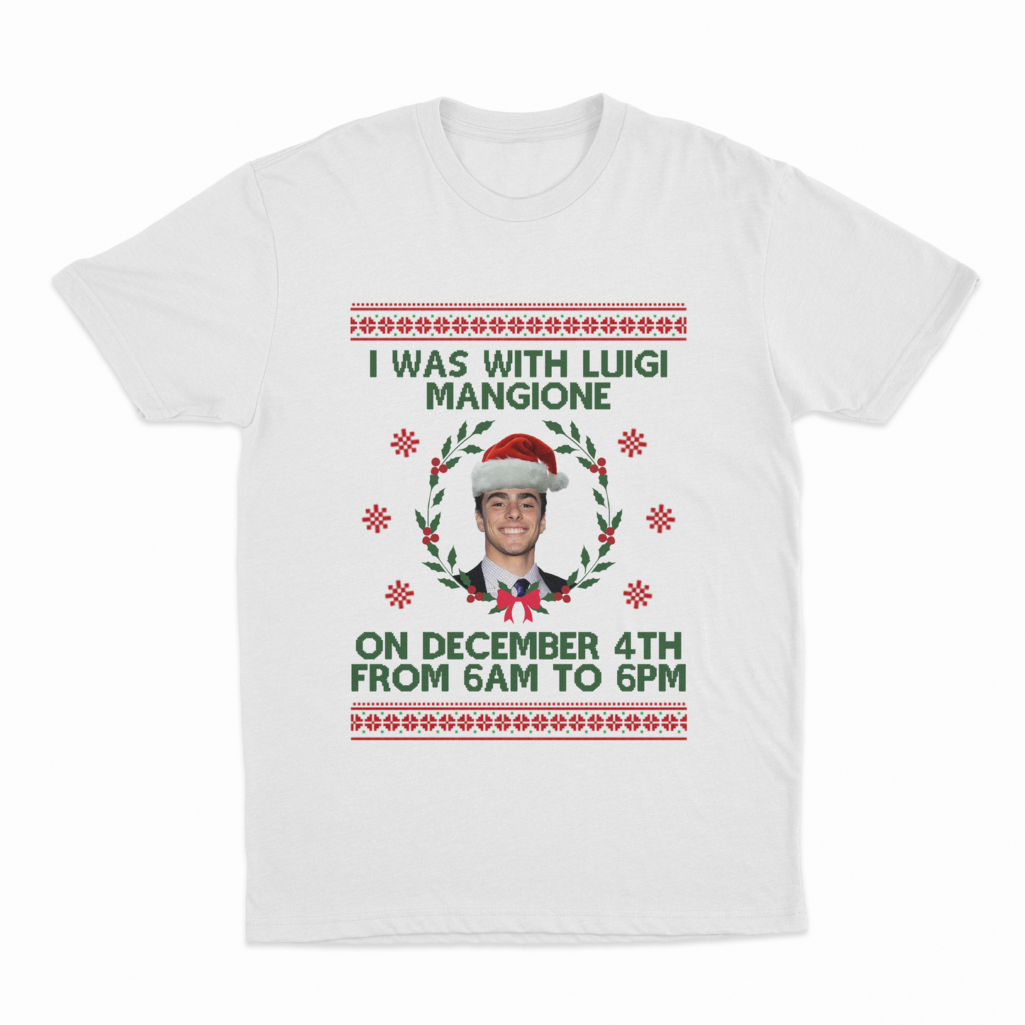 I Was With Mangione On December 4th From 6AM to 6PM Christmas T-Shirt