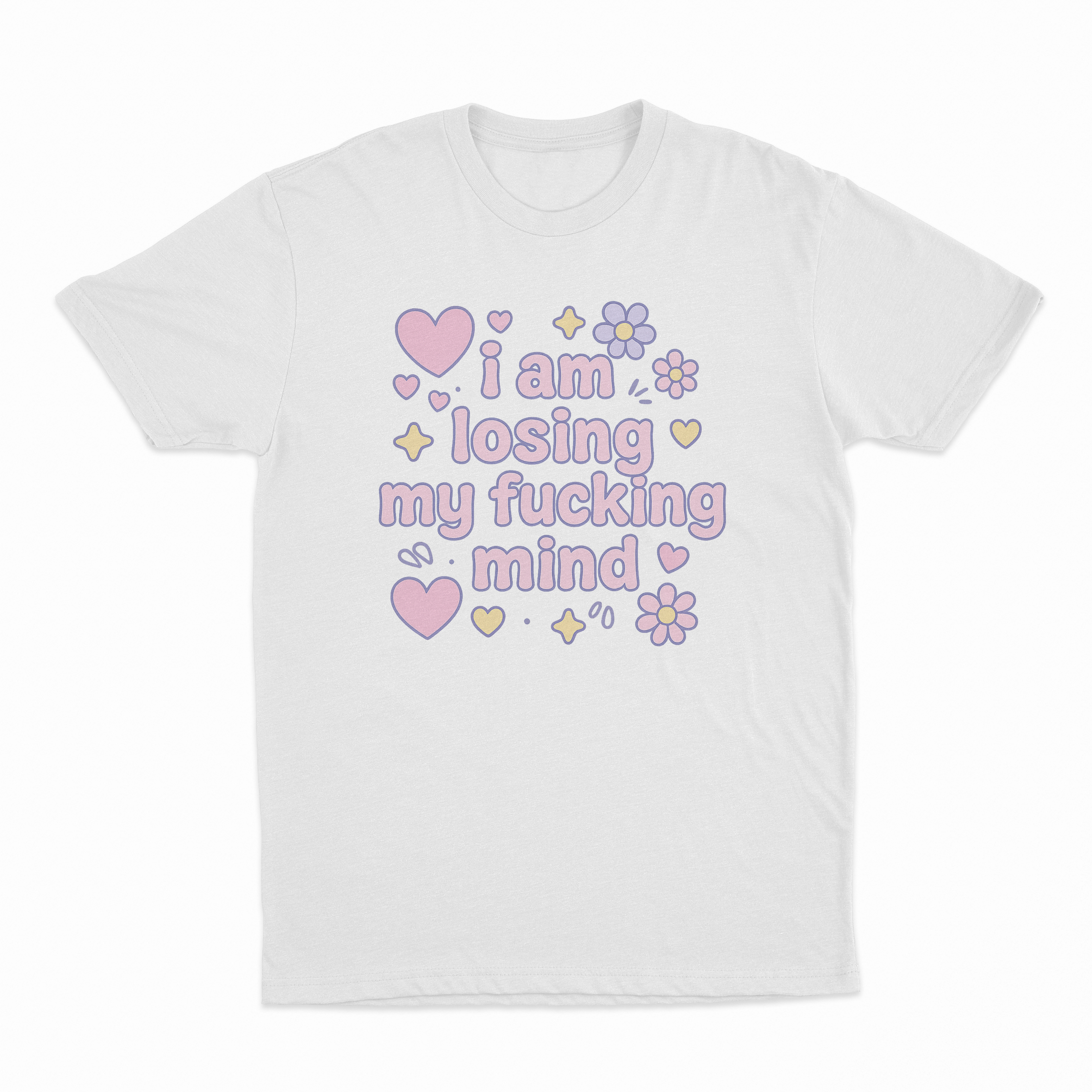 I Am Losing My Fucking Mind T-Shirt