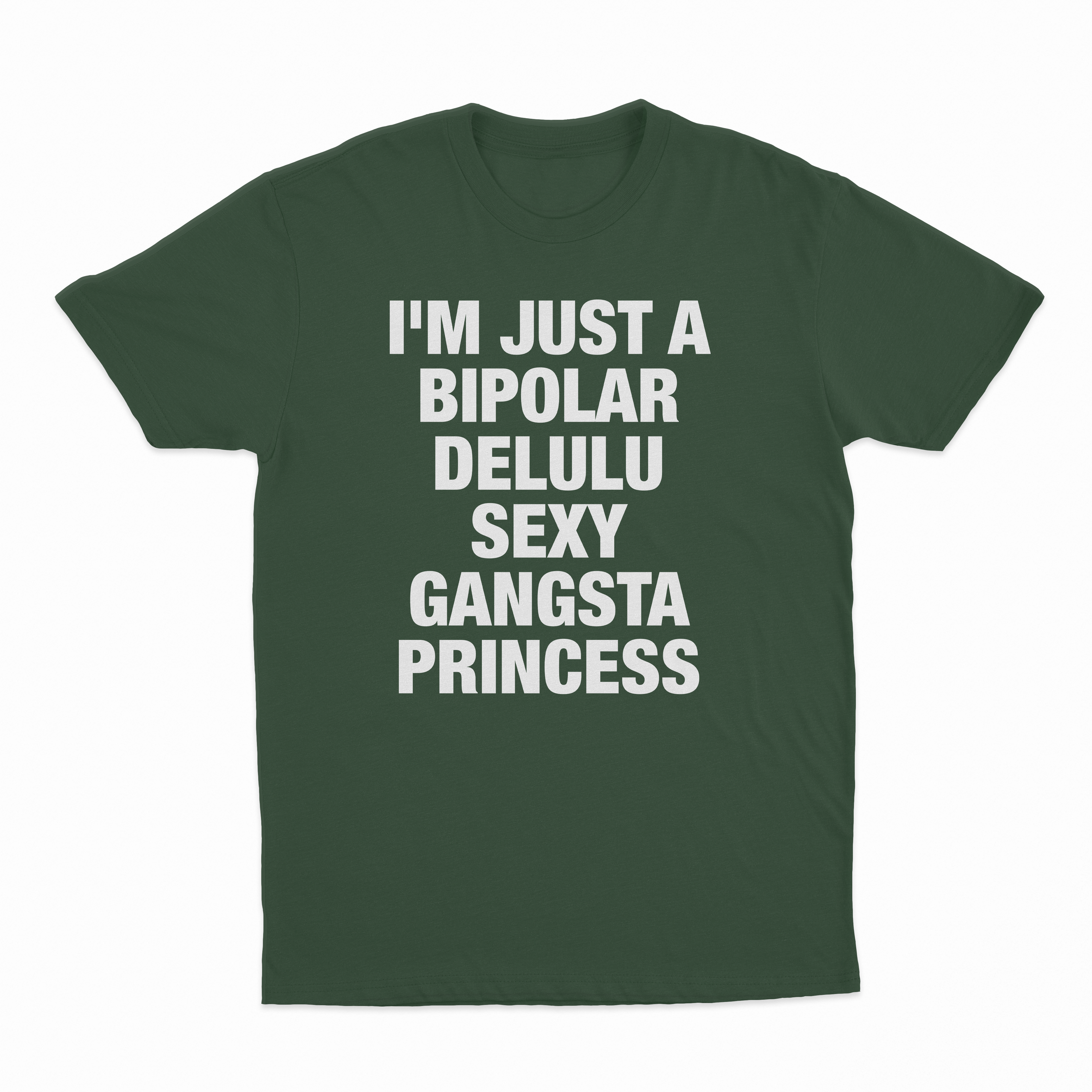 I'm Just A Bipolar Delulu Sexy Gangsta Princess T-Shirt