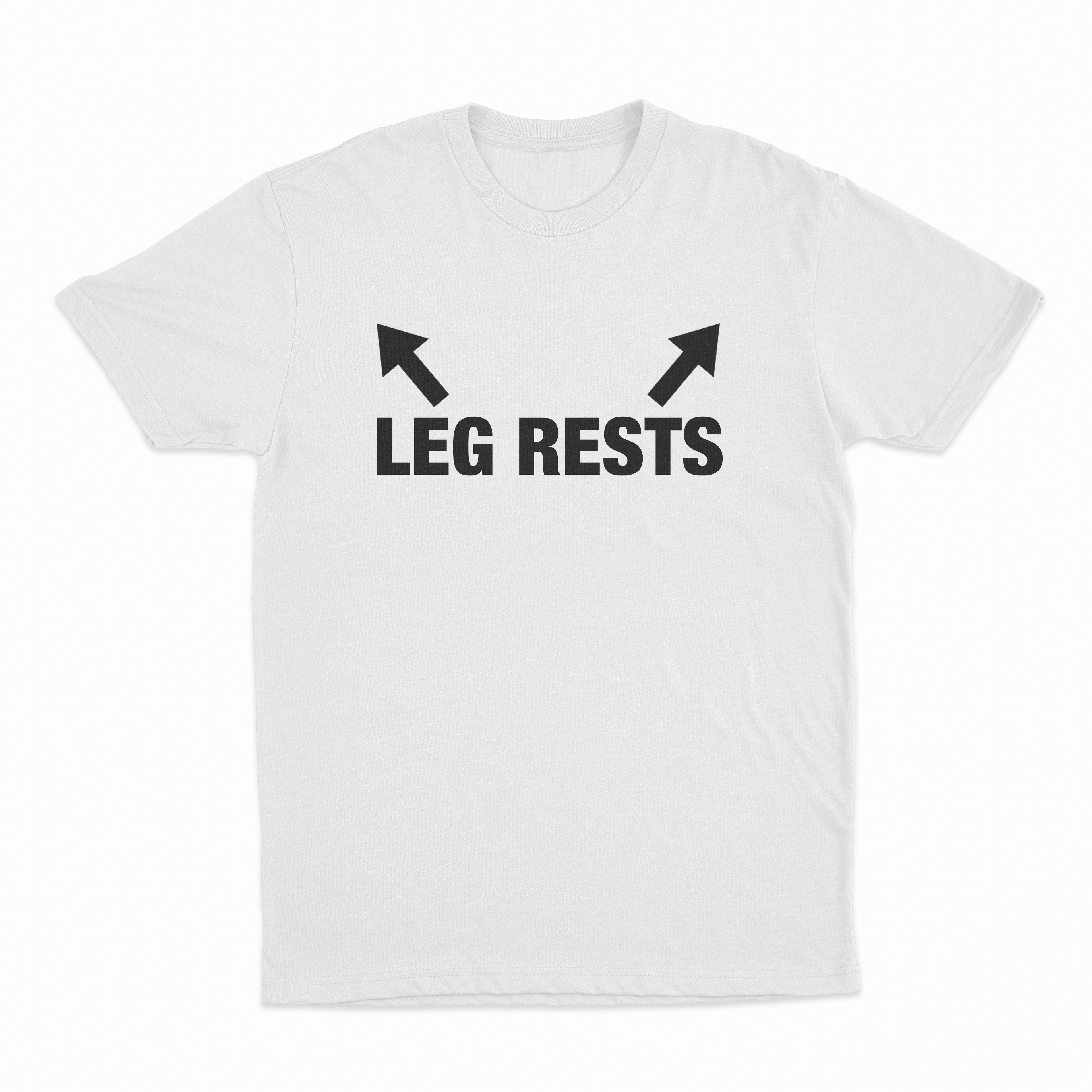Leg Rests T-Shirt