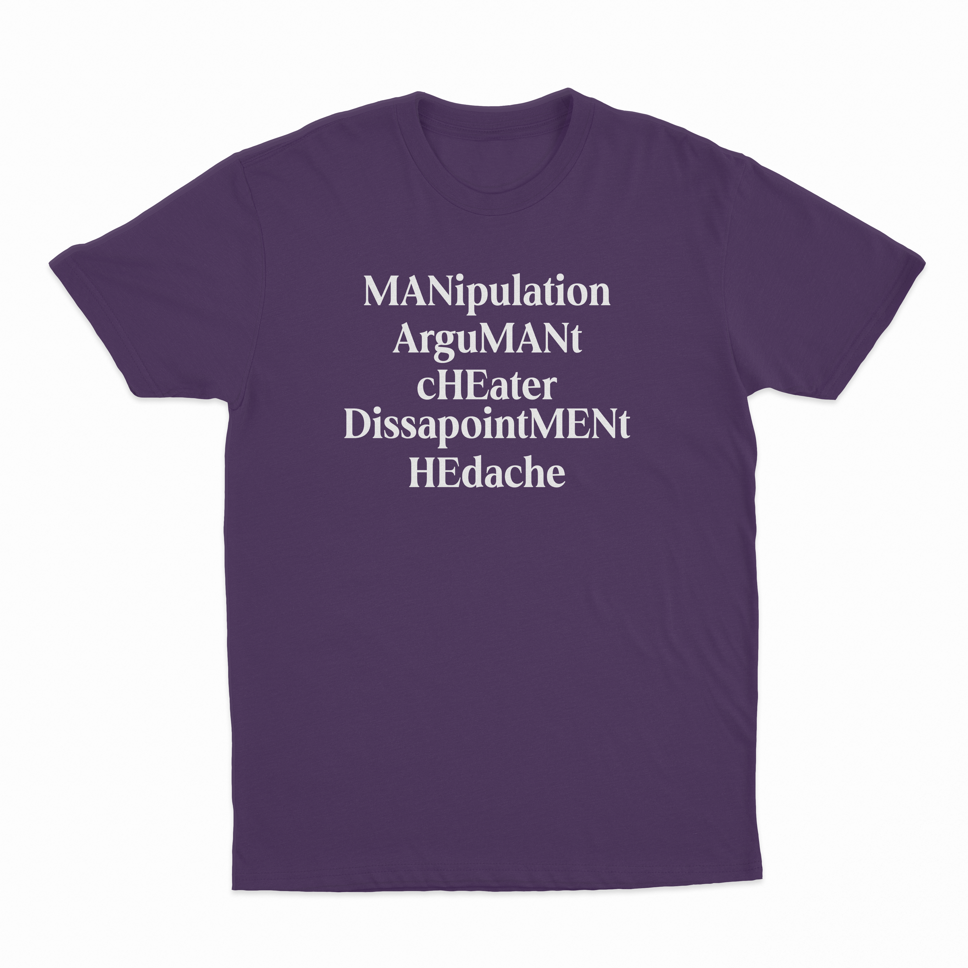 MANipulation ArguMANt cHEater DissapointMENt HEdacheT-Shirt