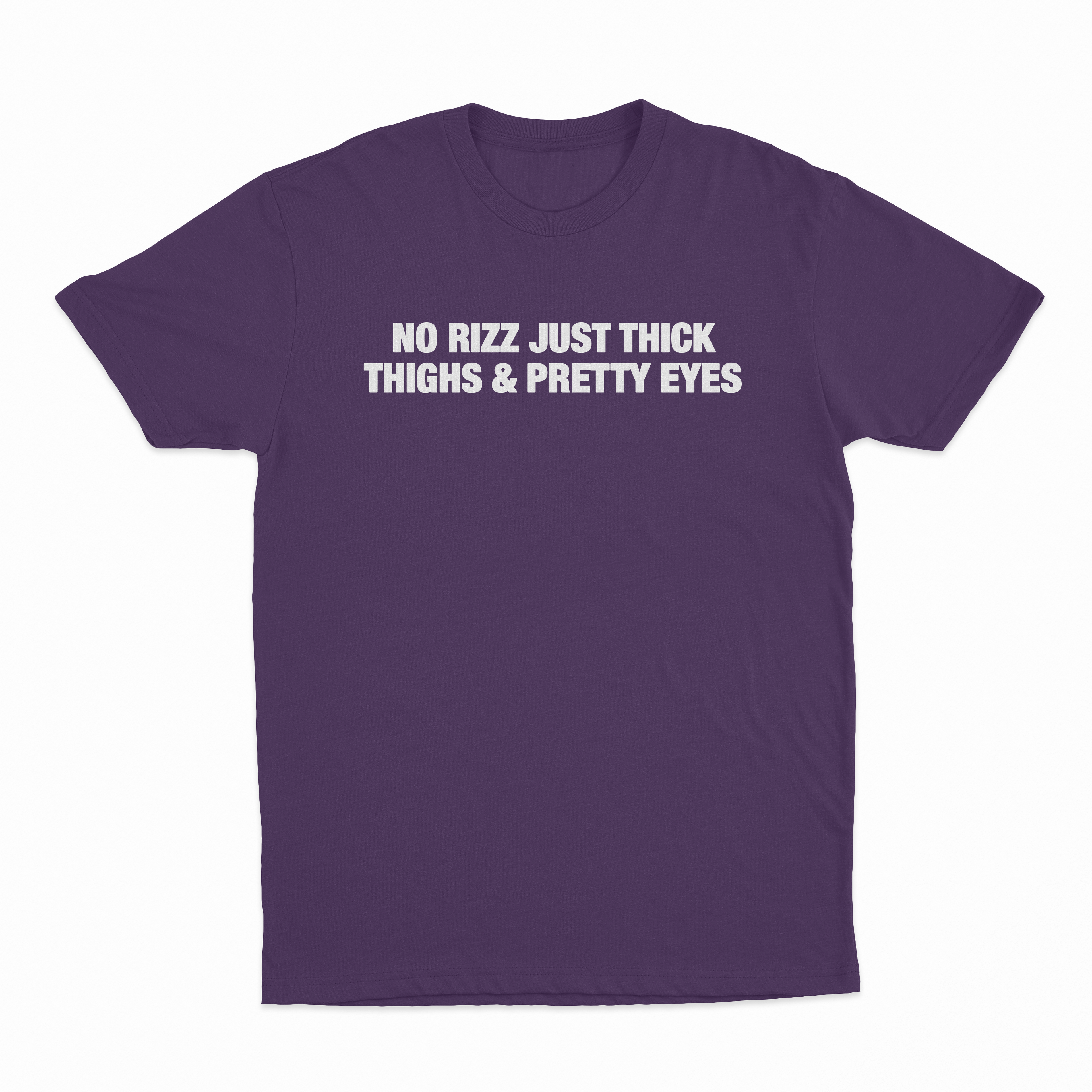 No Rizz Just Thick Thighs And Pretty Eyes T-Shirt