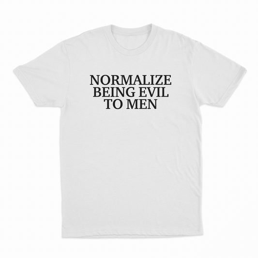 Normalize Being Evil To Men T-Shirt