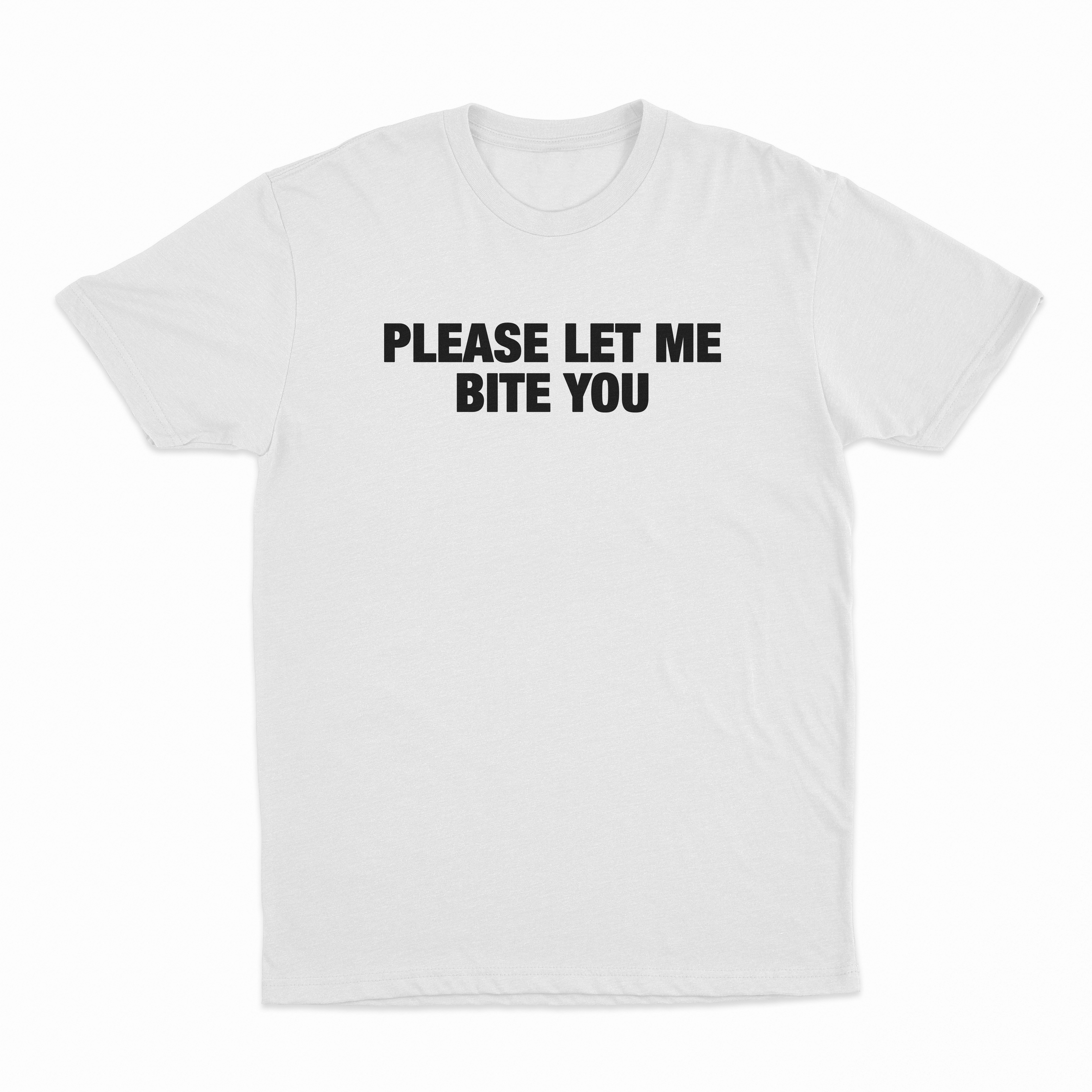 Please Let Me Bite You T-Shirt