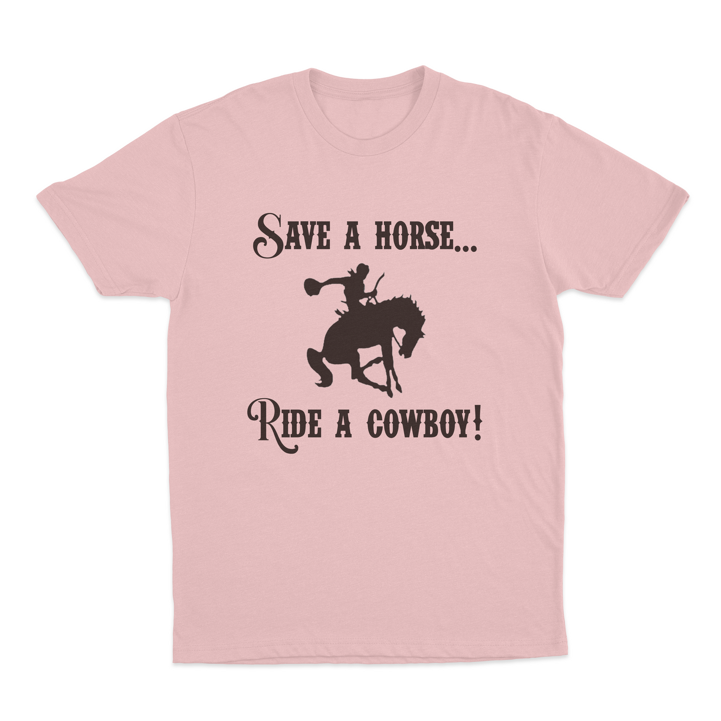 Save A Horse Ride A Cowboy T-Shirt