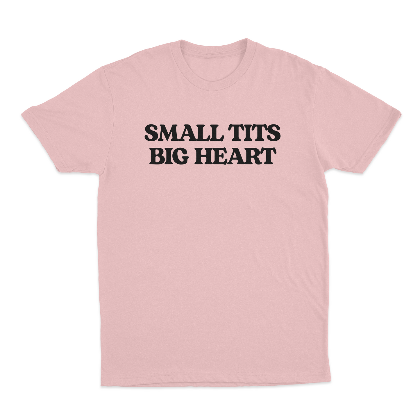 Small Tits Big Heart T-Shirt