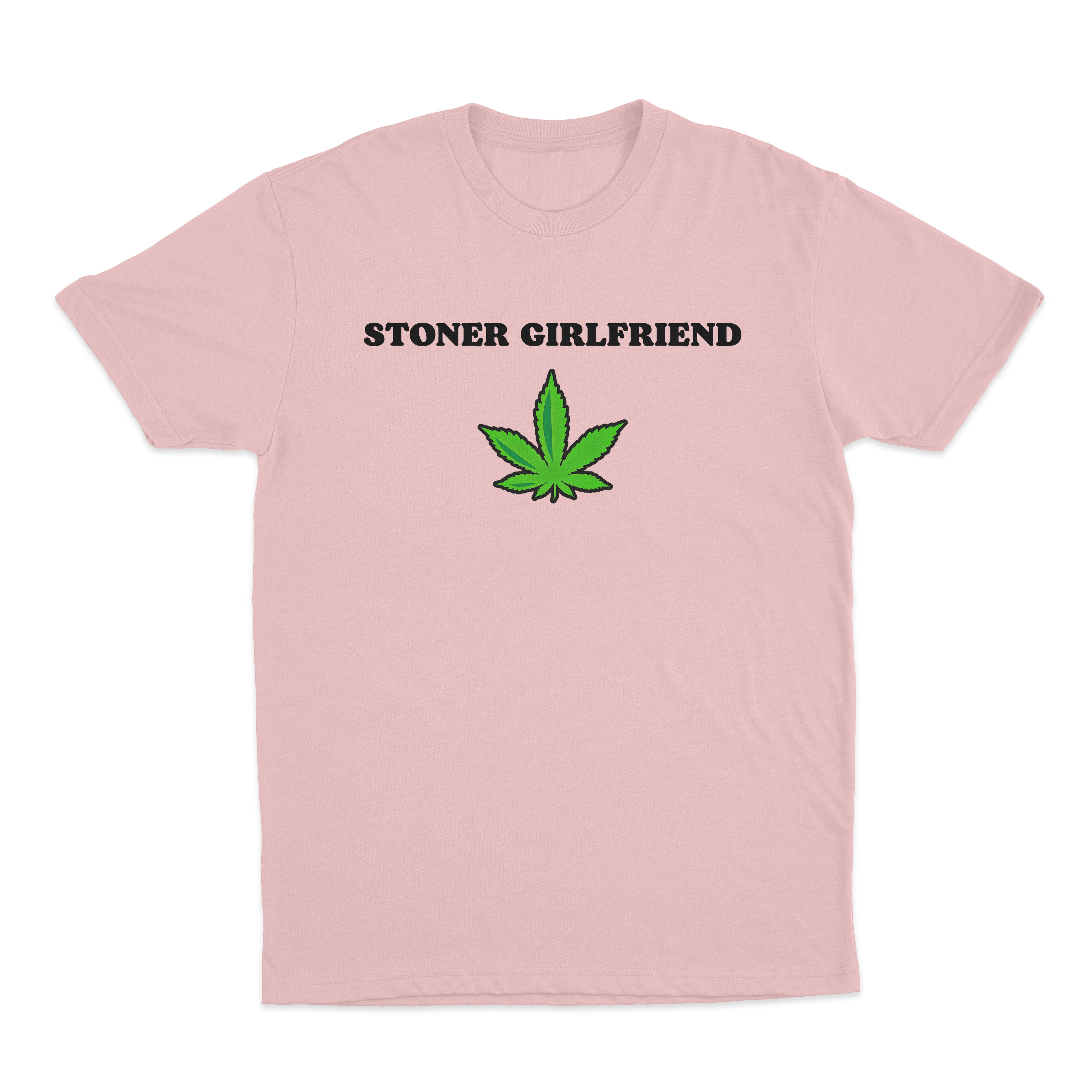 Stoner Girlfriend T-Shirt