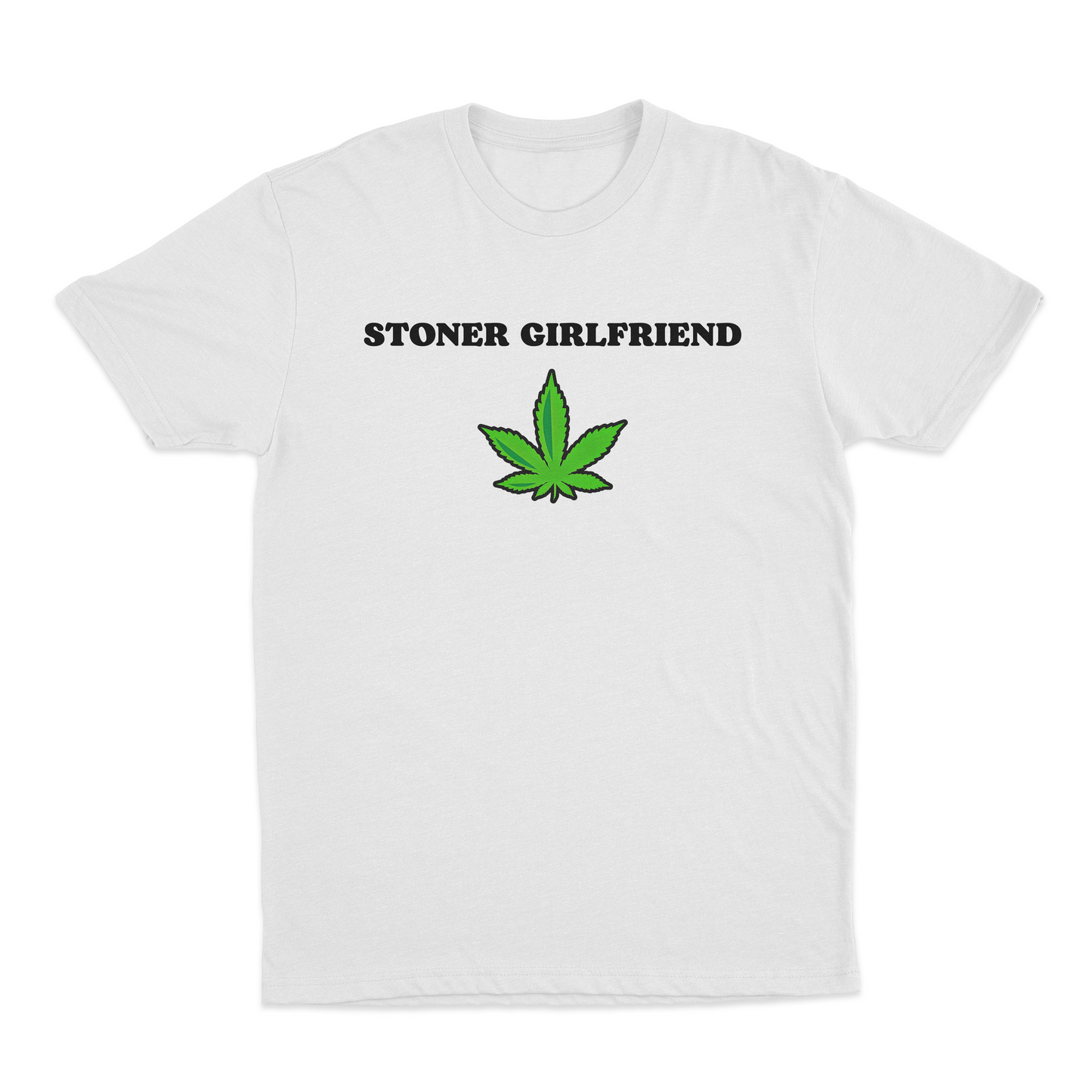 Stoner Girlfriend T-Shirt