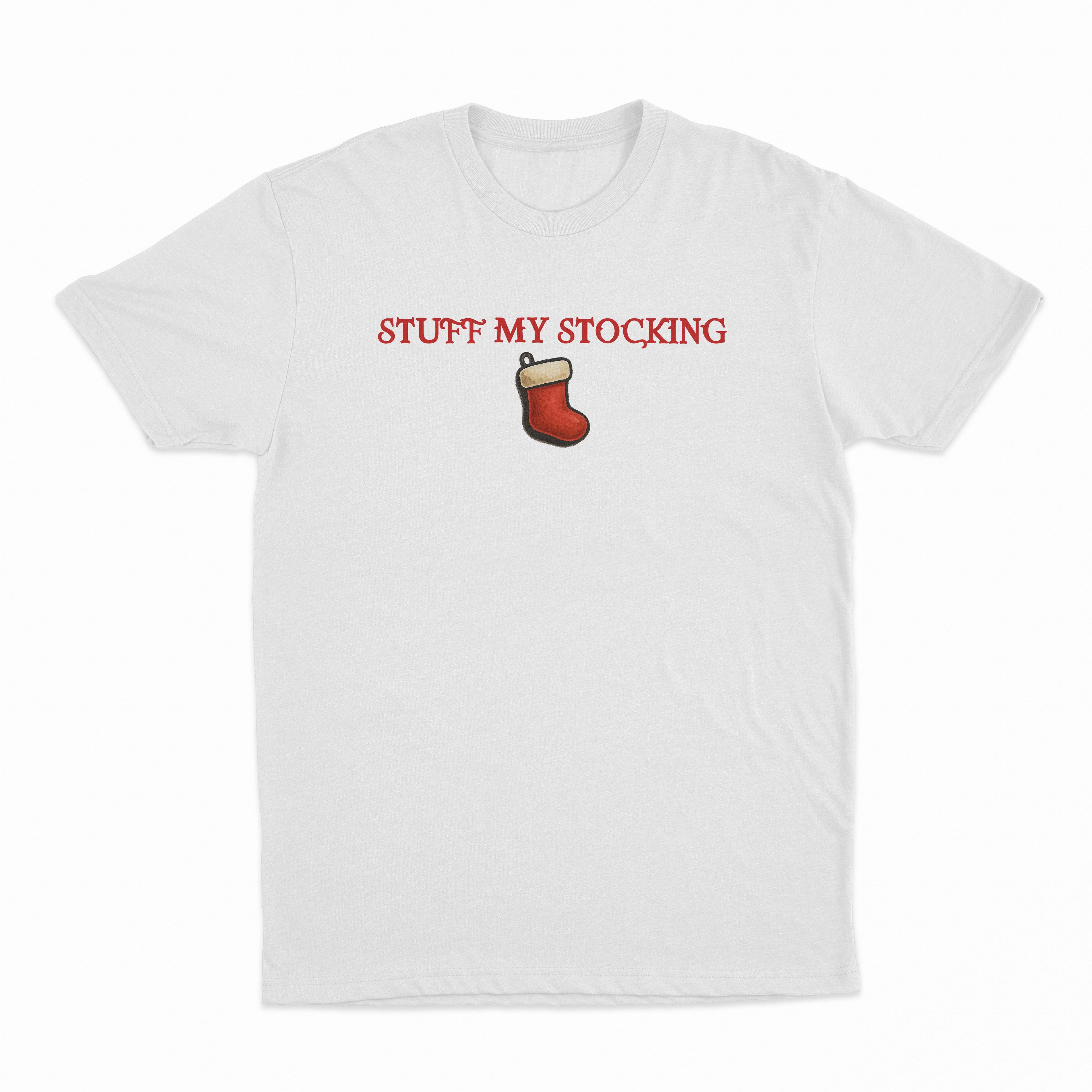 Stuff My Stocking T-Shirt