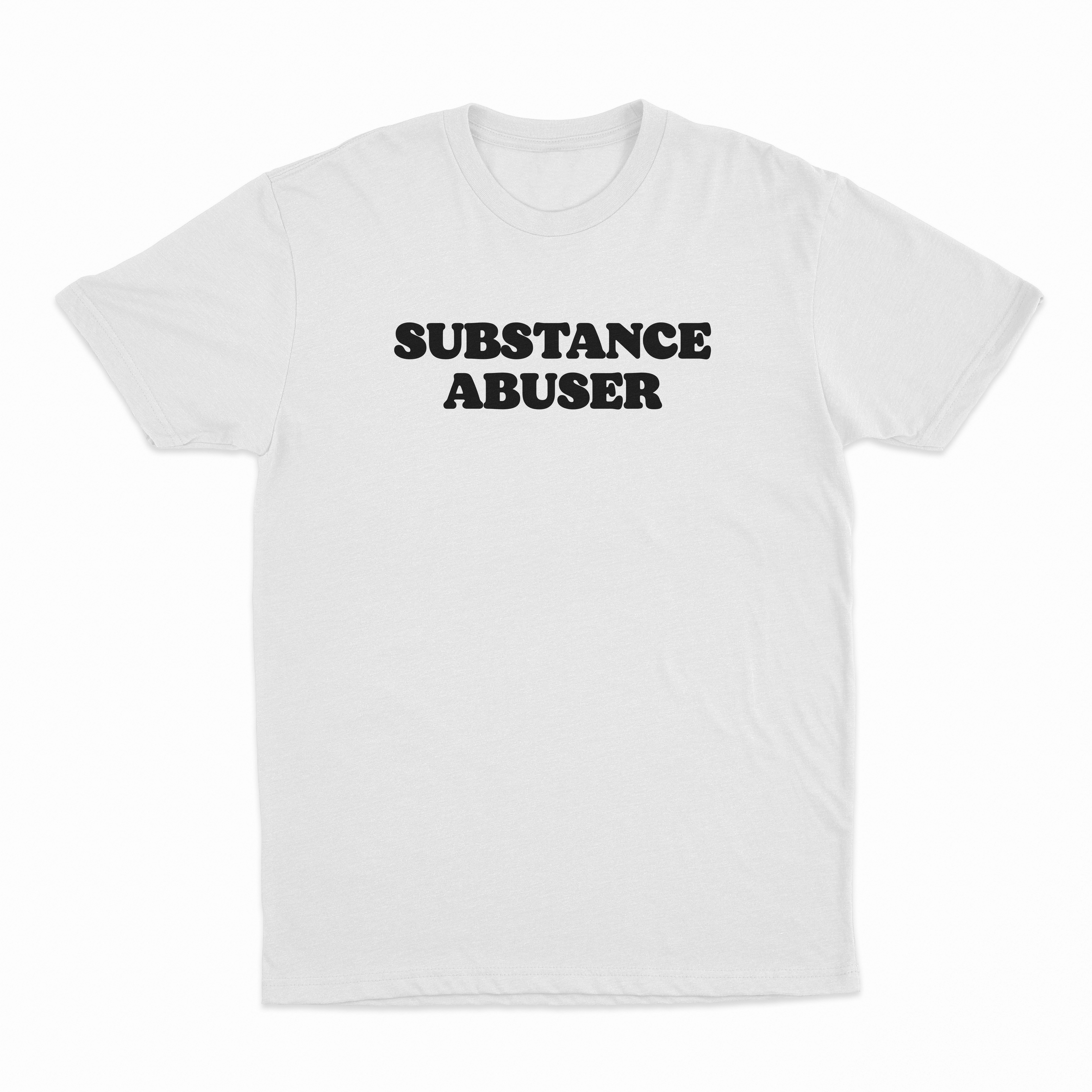 Substance Abuser T-Shirt
