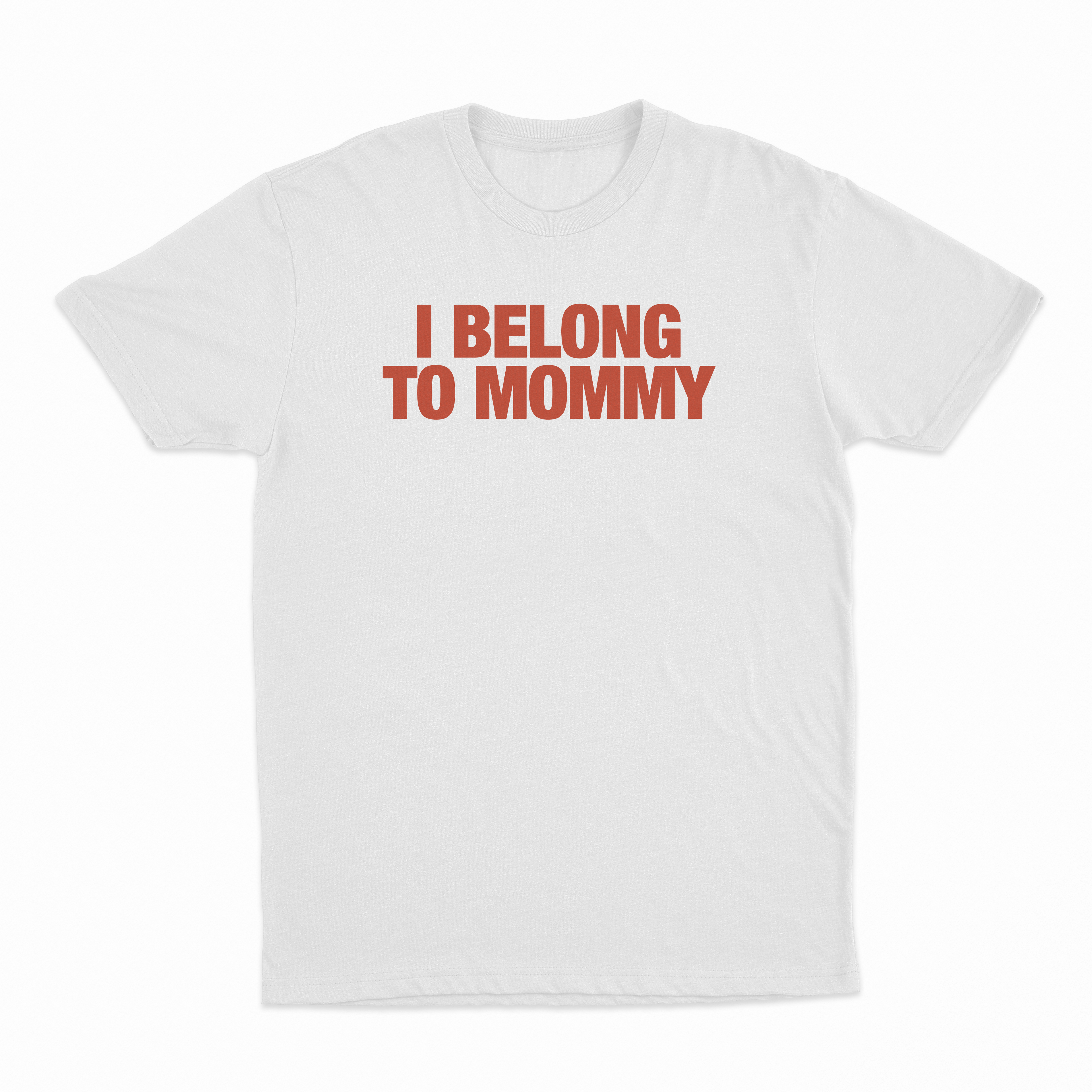 I Belong To Mommy T-Shirt