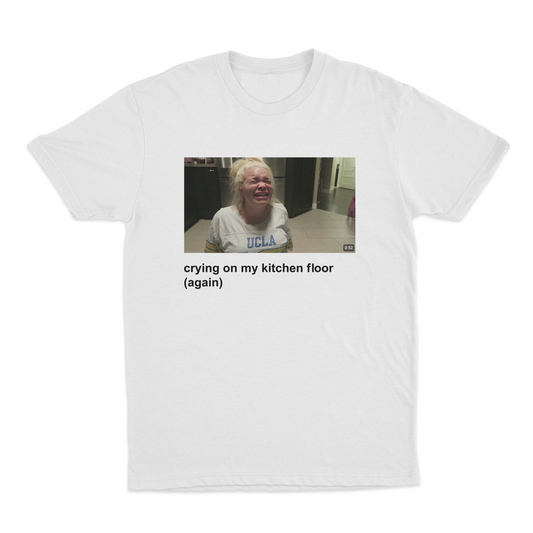 Crying On The Kitchen Floor (Again) Trisha T-Shirt