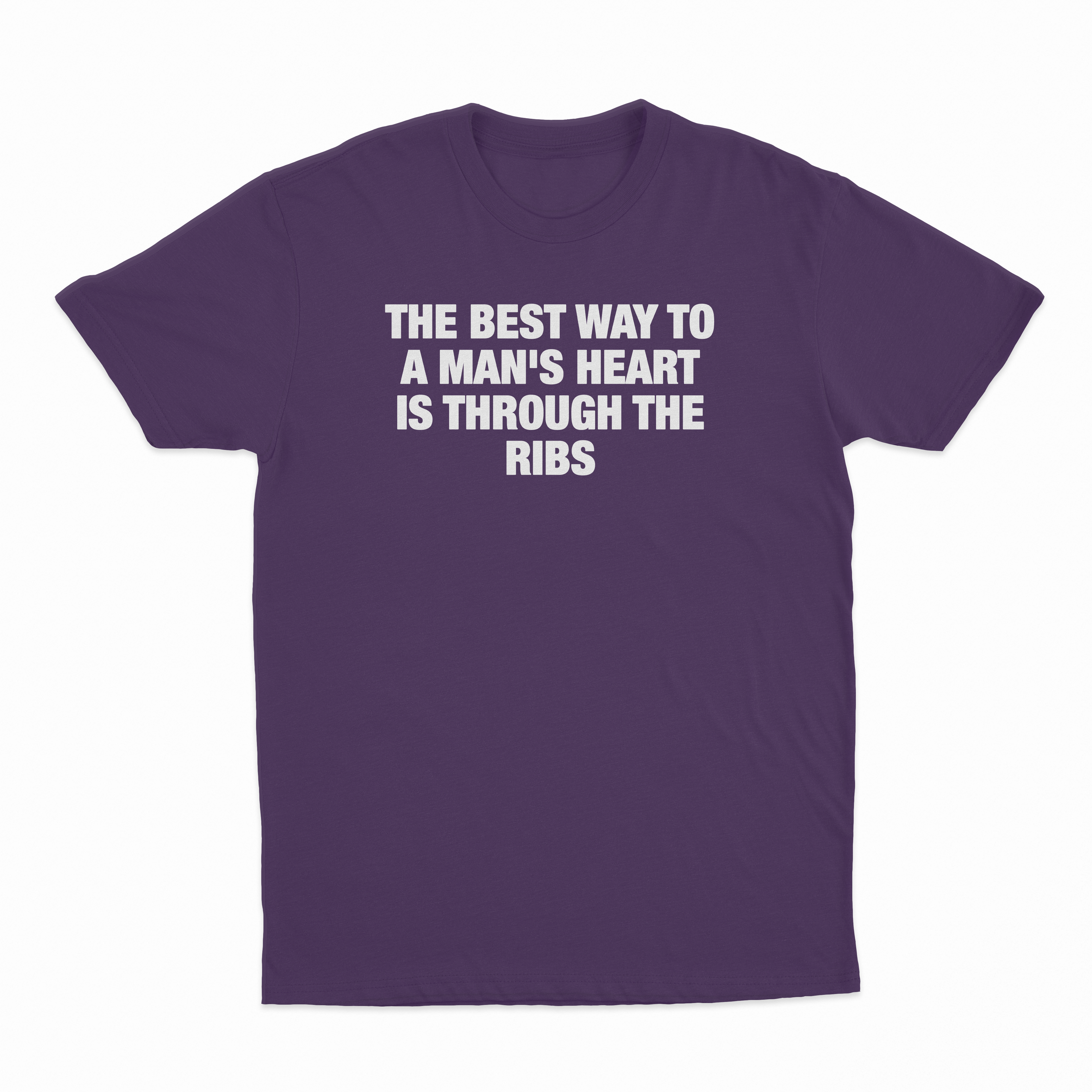 The Best Way To A Man's Heart Is Through The Ribs T-Shirt