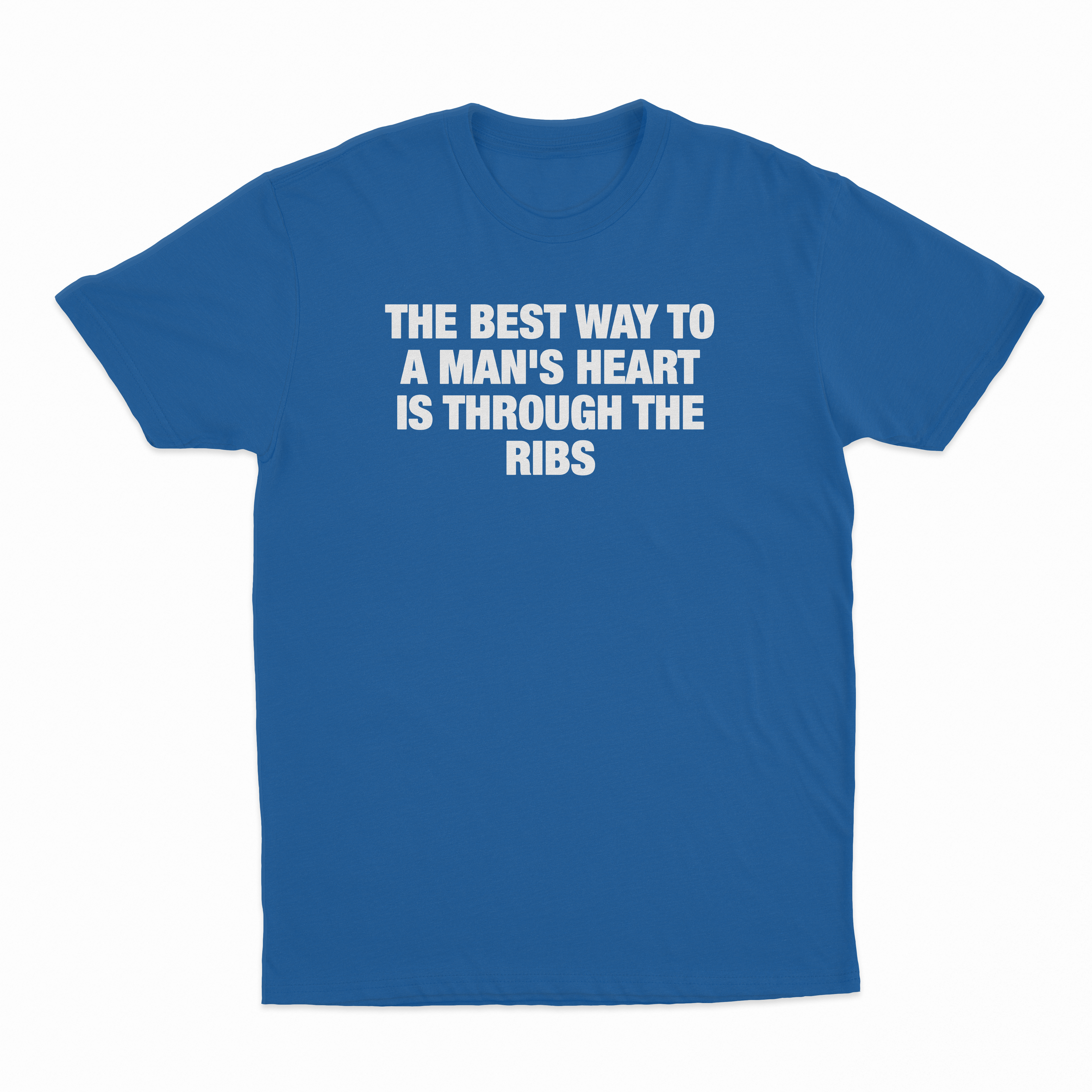 The Best Way To A Man's Heart Is Through The Ribs T-Shirt
