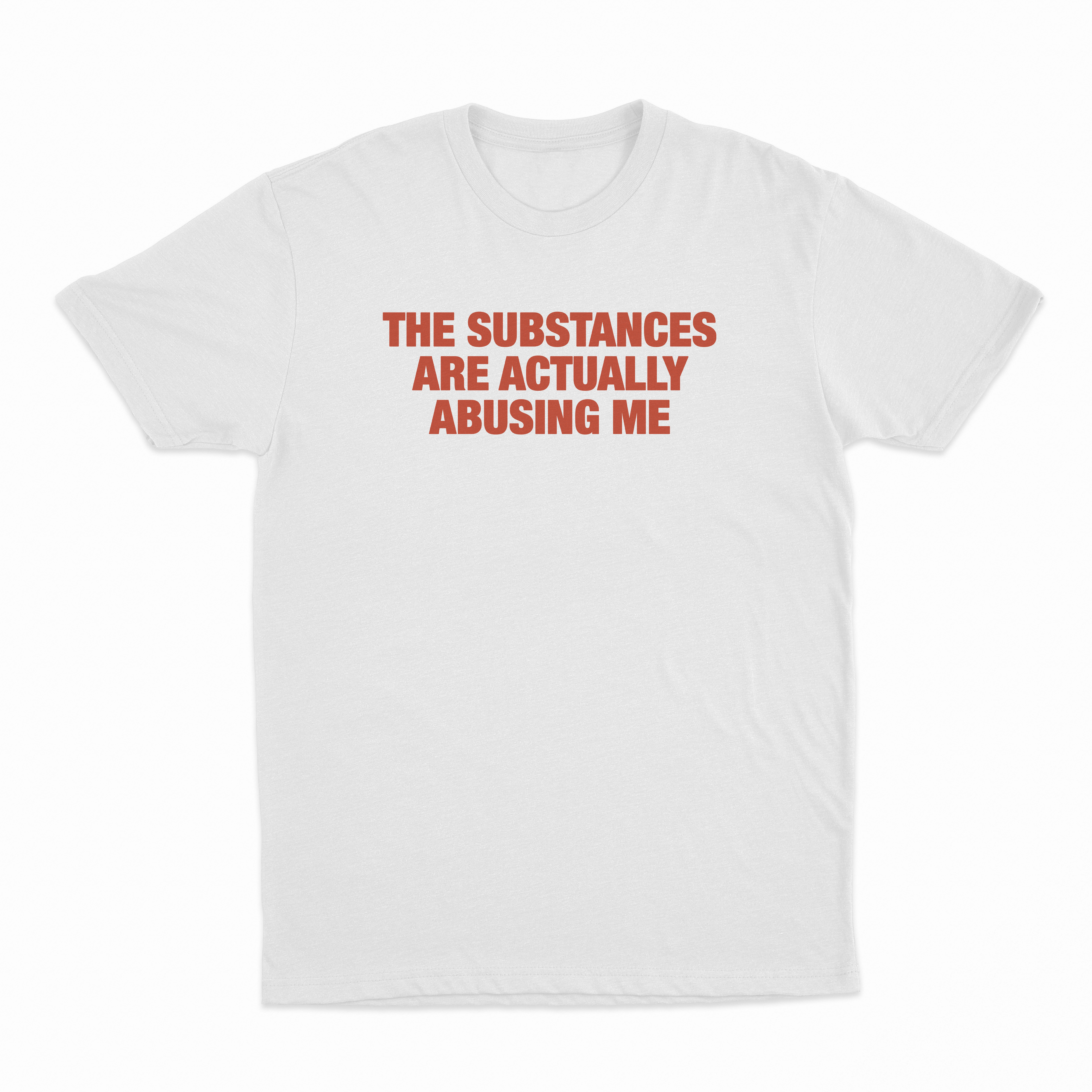The Substances Are Actually Abusing Me T-Shirt