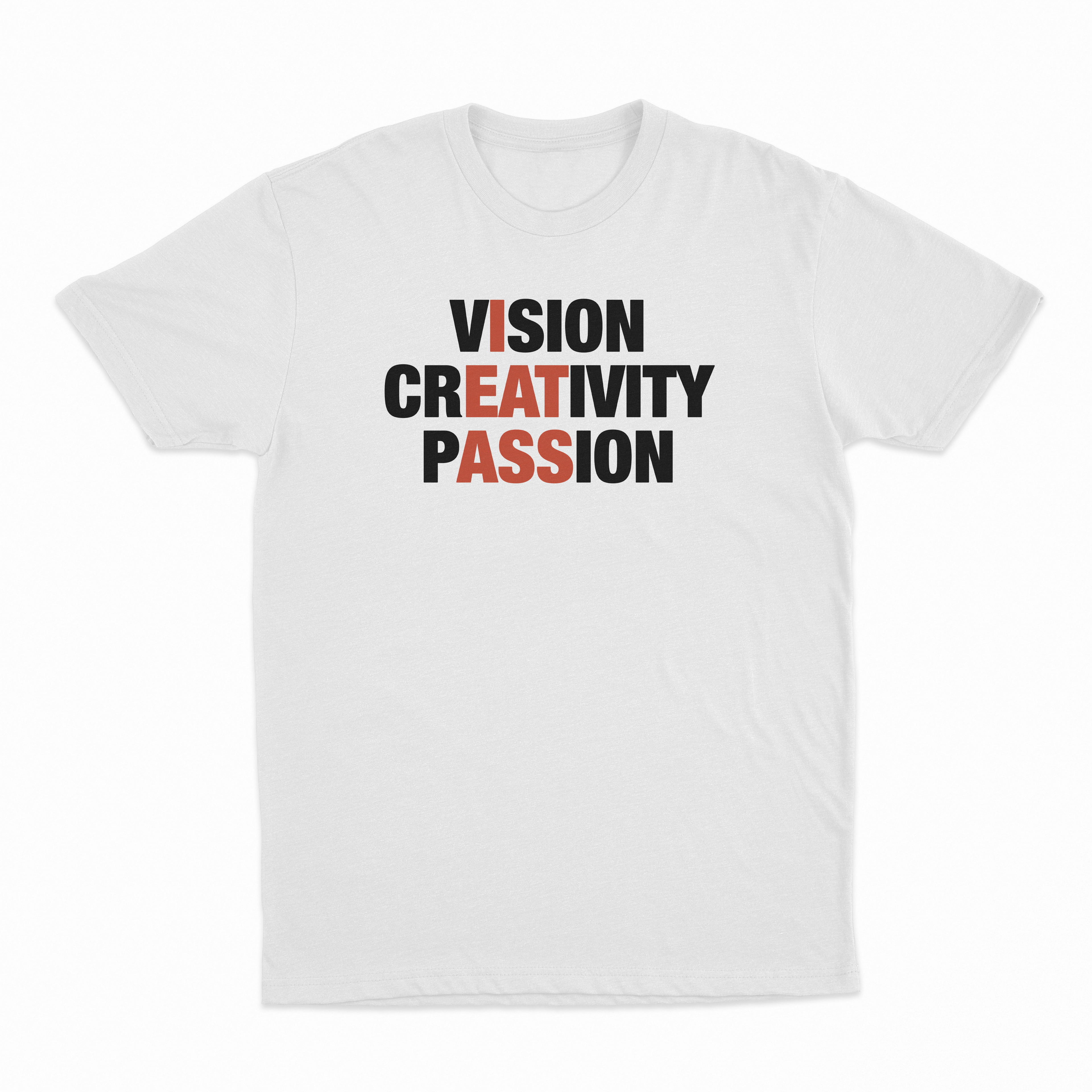 Vision Creativity Passion (I Eat Ass) T-Shirt