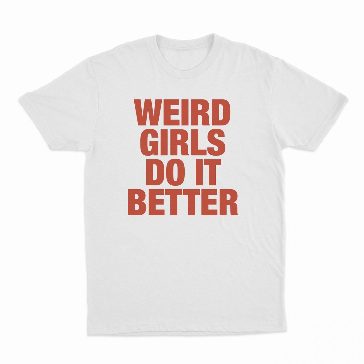 Weird Girls Do It Better T-Shirt