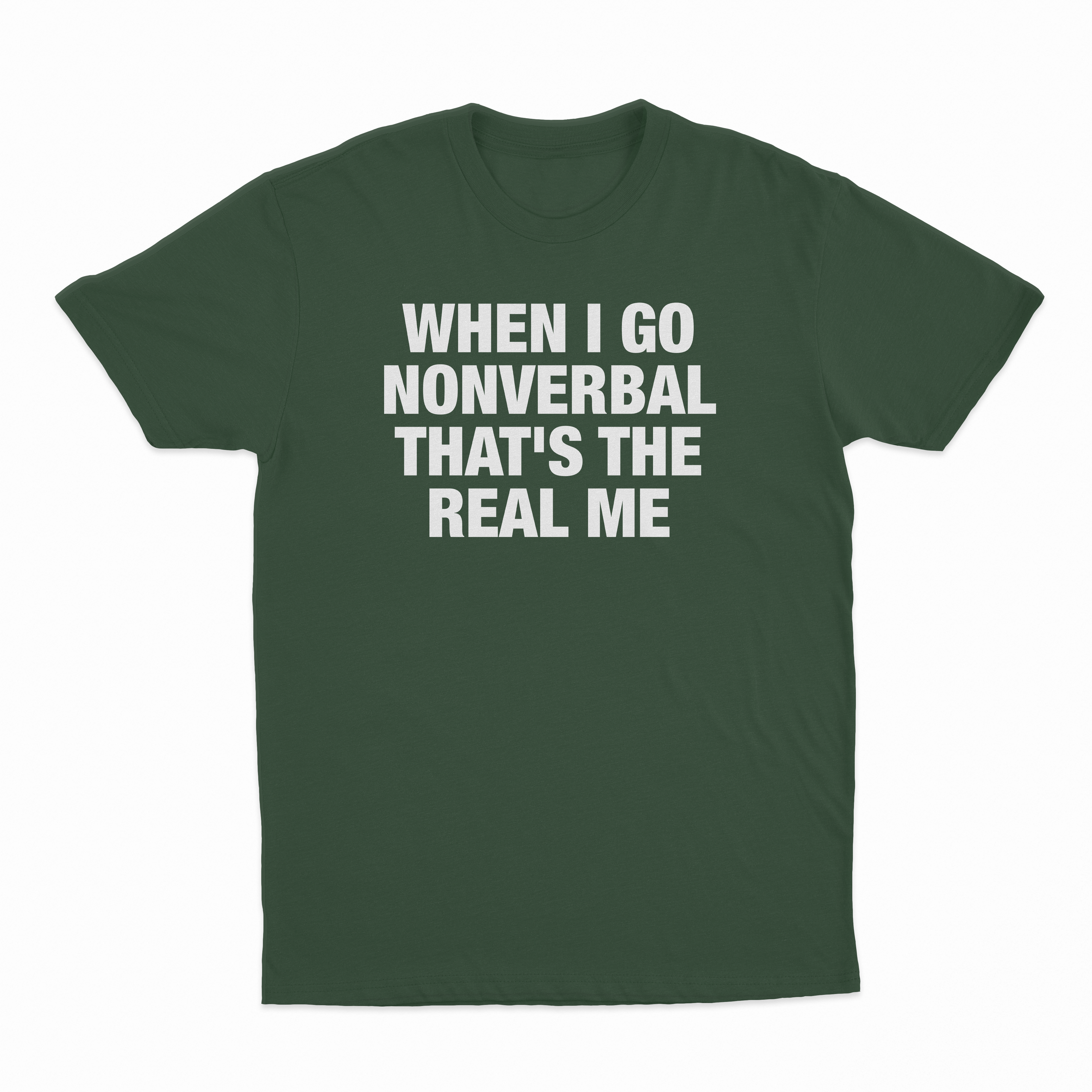 When I Go Nonverbal That's The Real Me T-Shirt