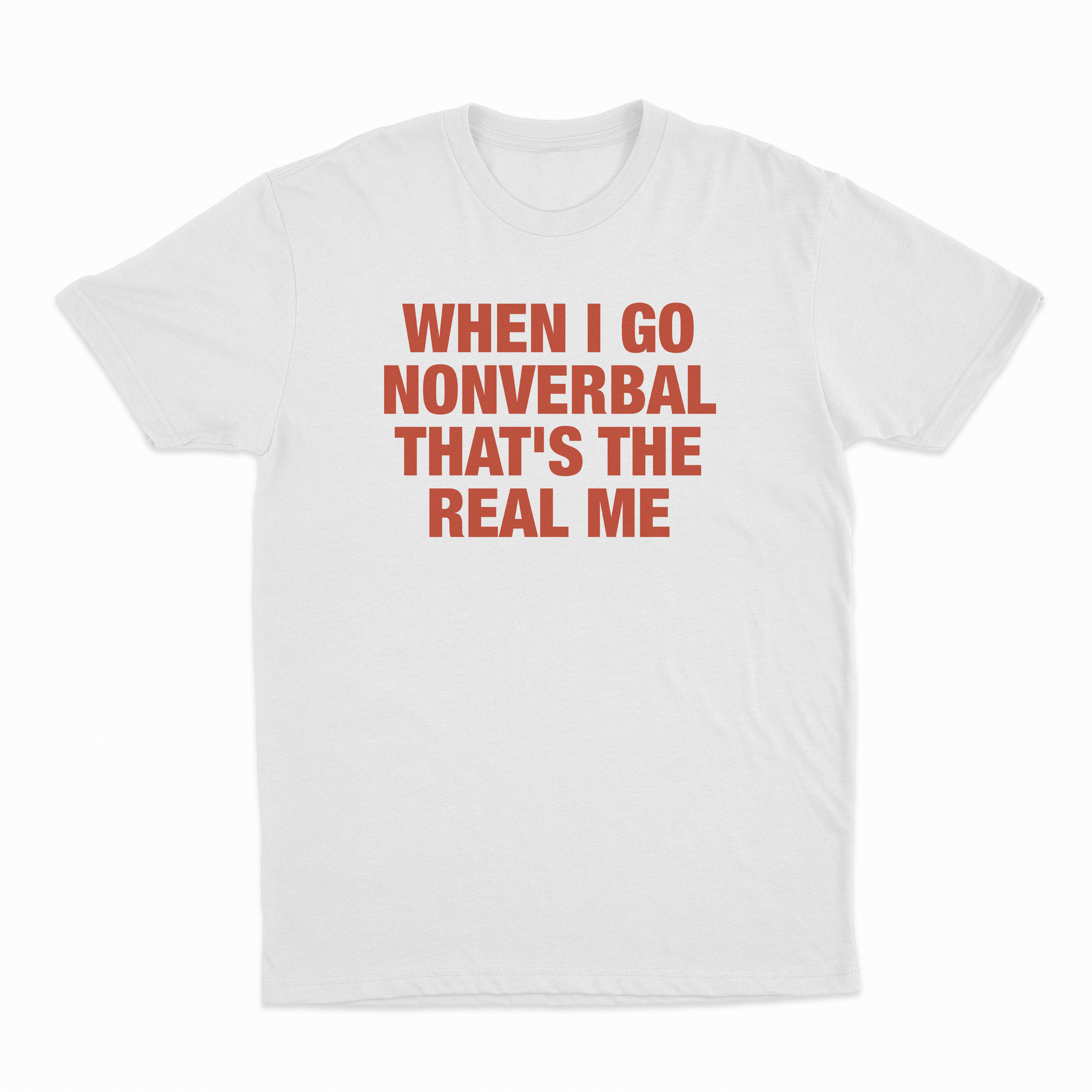 When I Go Nonverbal That's The Real Me T-Shirt