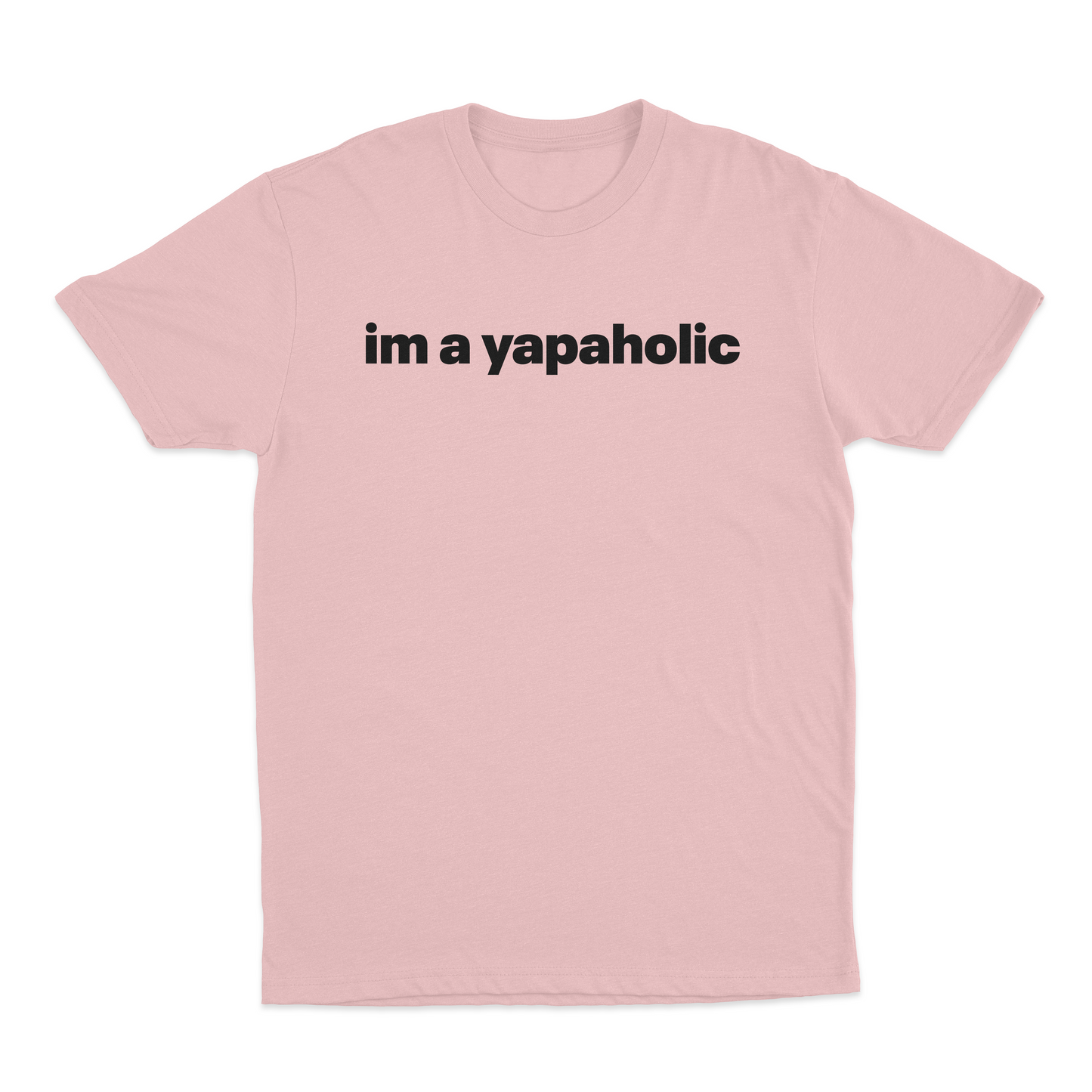 Im A Yapaholic T-Shirt