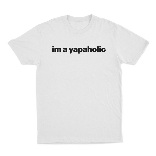 Im A Yapaholic T-Shirt