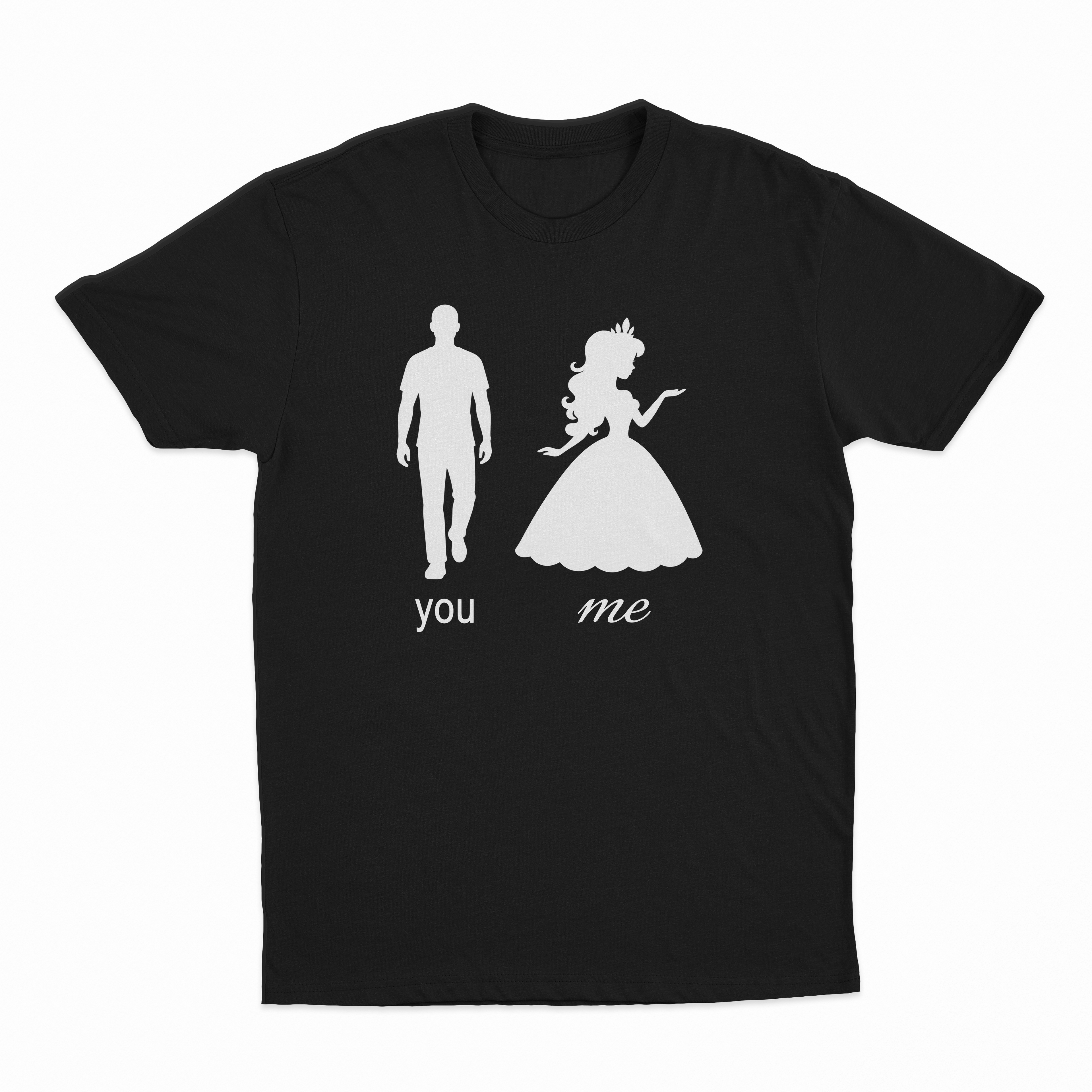 You (Normal) Me (Princess) T-Shirt