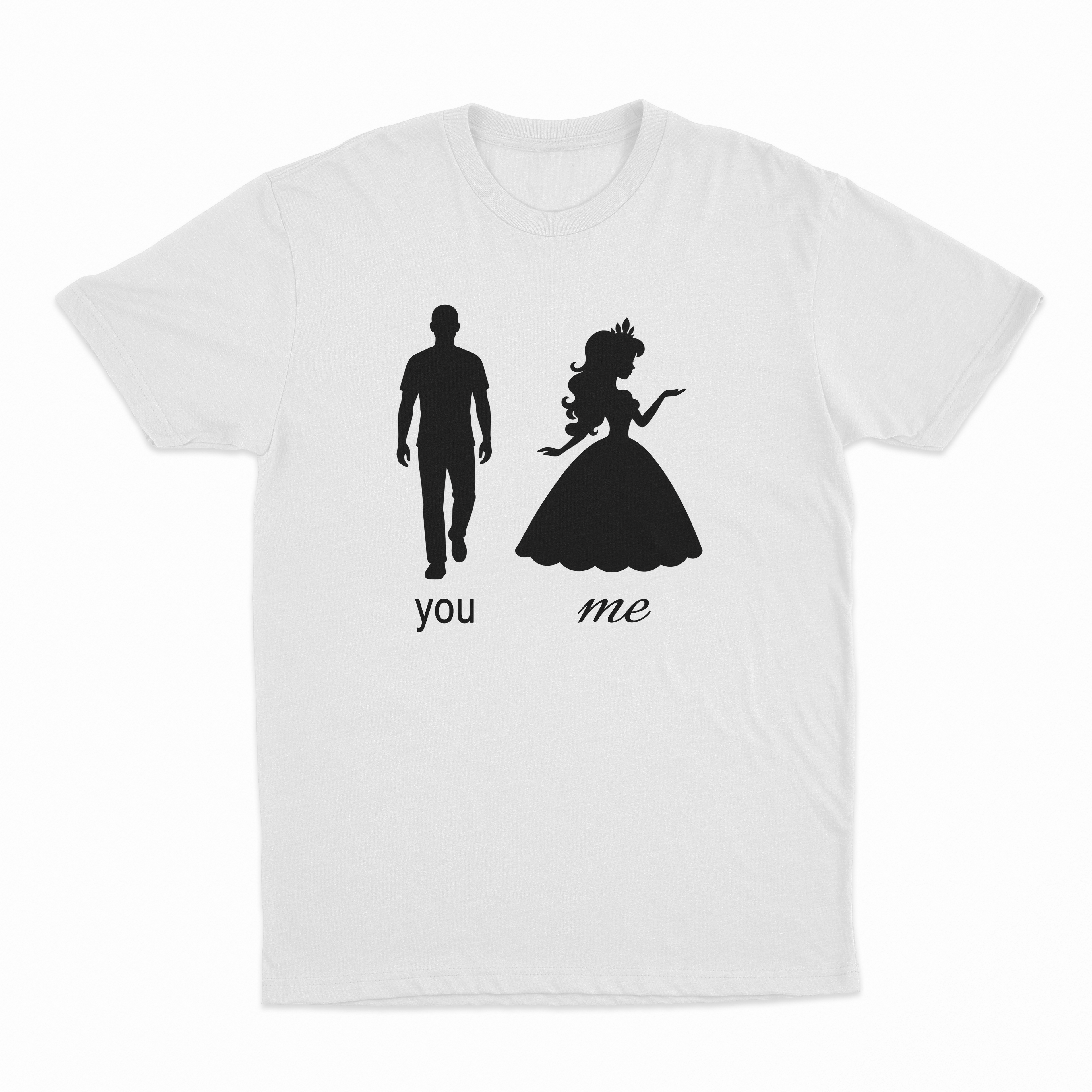 You (Normal) Me (Princess) T-Shirt