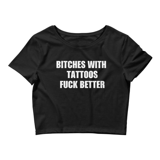 Bitches With Tattoos Fuck Better Baby Tee