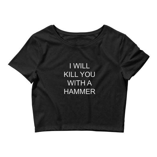 I Will Kill You With A Hammer Baby Tee