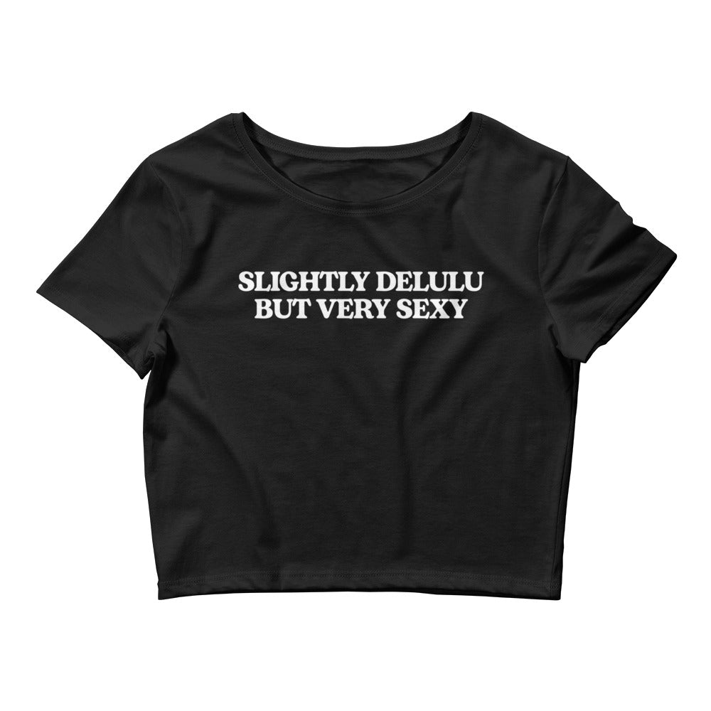 Slightly Delulu But Very Sexy Baby Tee