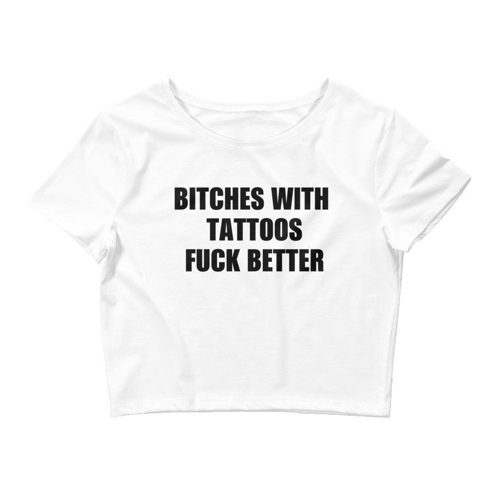 Bitches With Tattoos Fuck Better Baby Tee