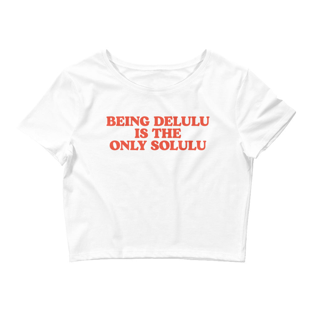 Being Delulu Is The Only Solulu Baby Tee