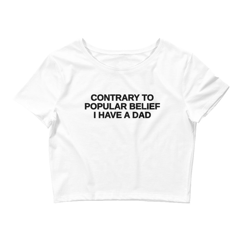 Contrary To Popular Belief I Have A Dad Baby Tee