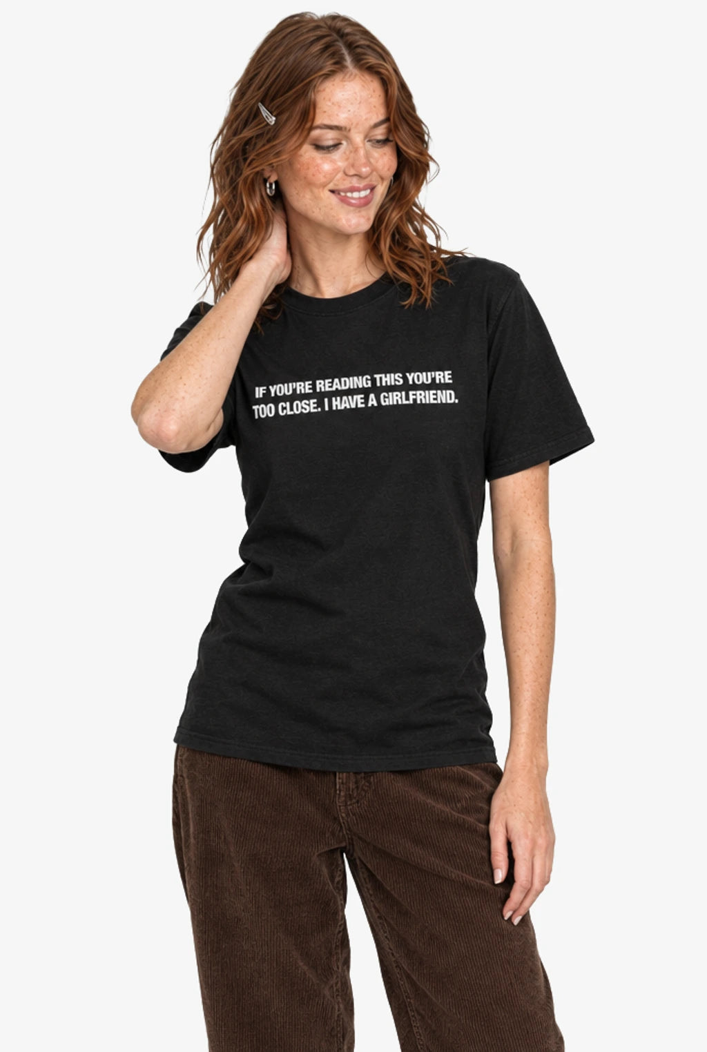 If You’re Reading This You’re Too Close. I Have A Girlfriend T-Shirt: Black on model