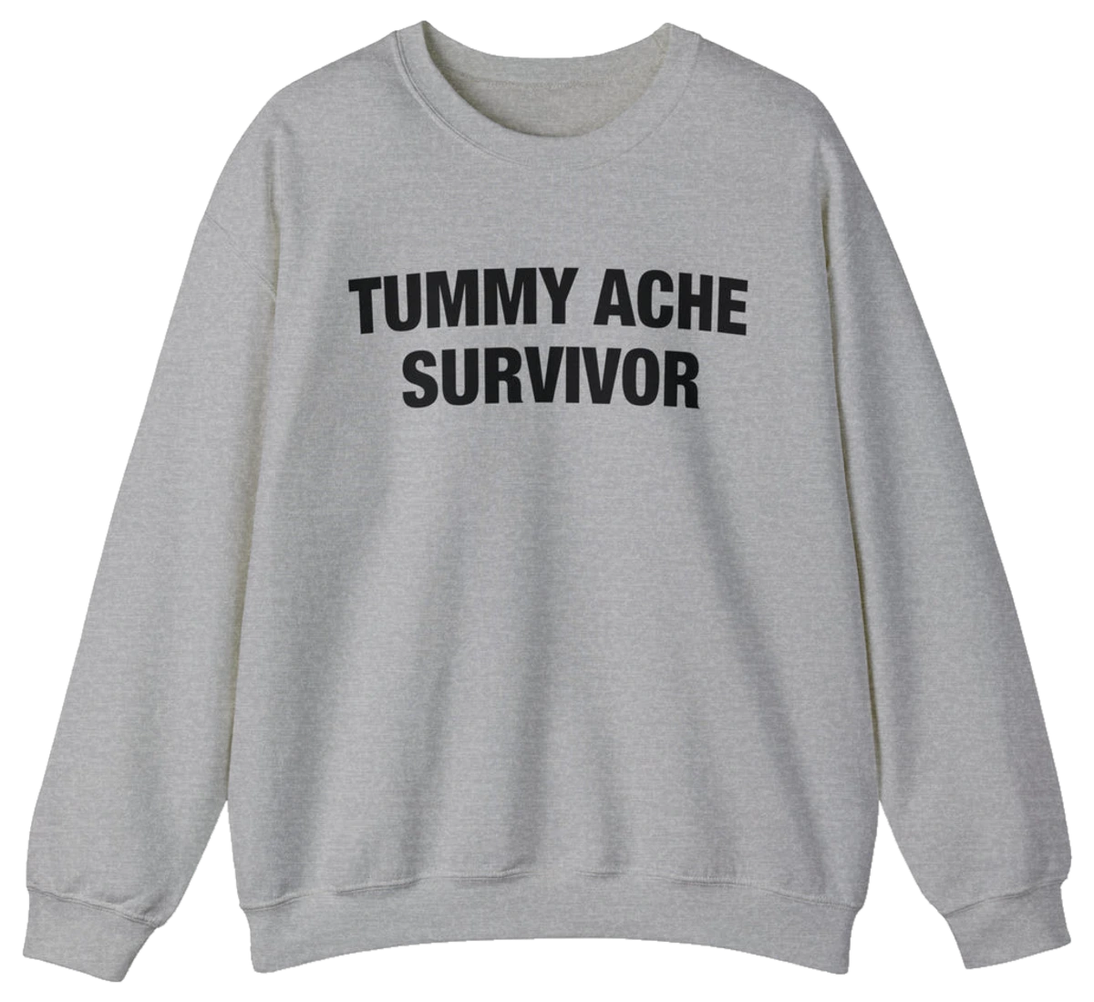 Tummy Ache Survivor Crewneck