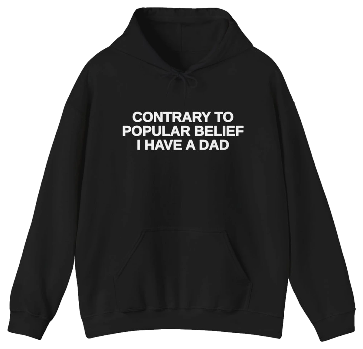 Contrary To Popular Belief I Have A Dad Hoodie