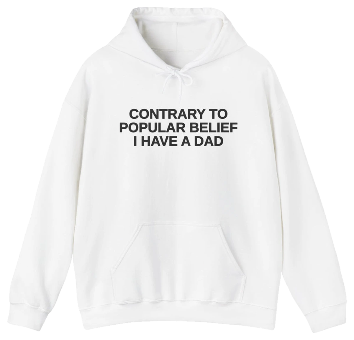 Contrary To Popular Belief I Have A Dad Hoodie