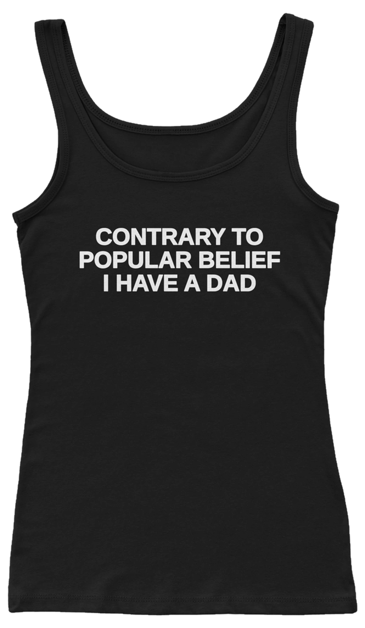 Contrary To Popular Belief I Have A Dad Ribbed Tank