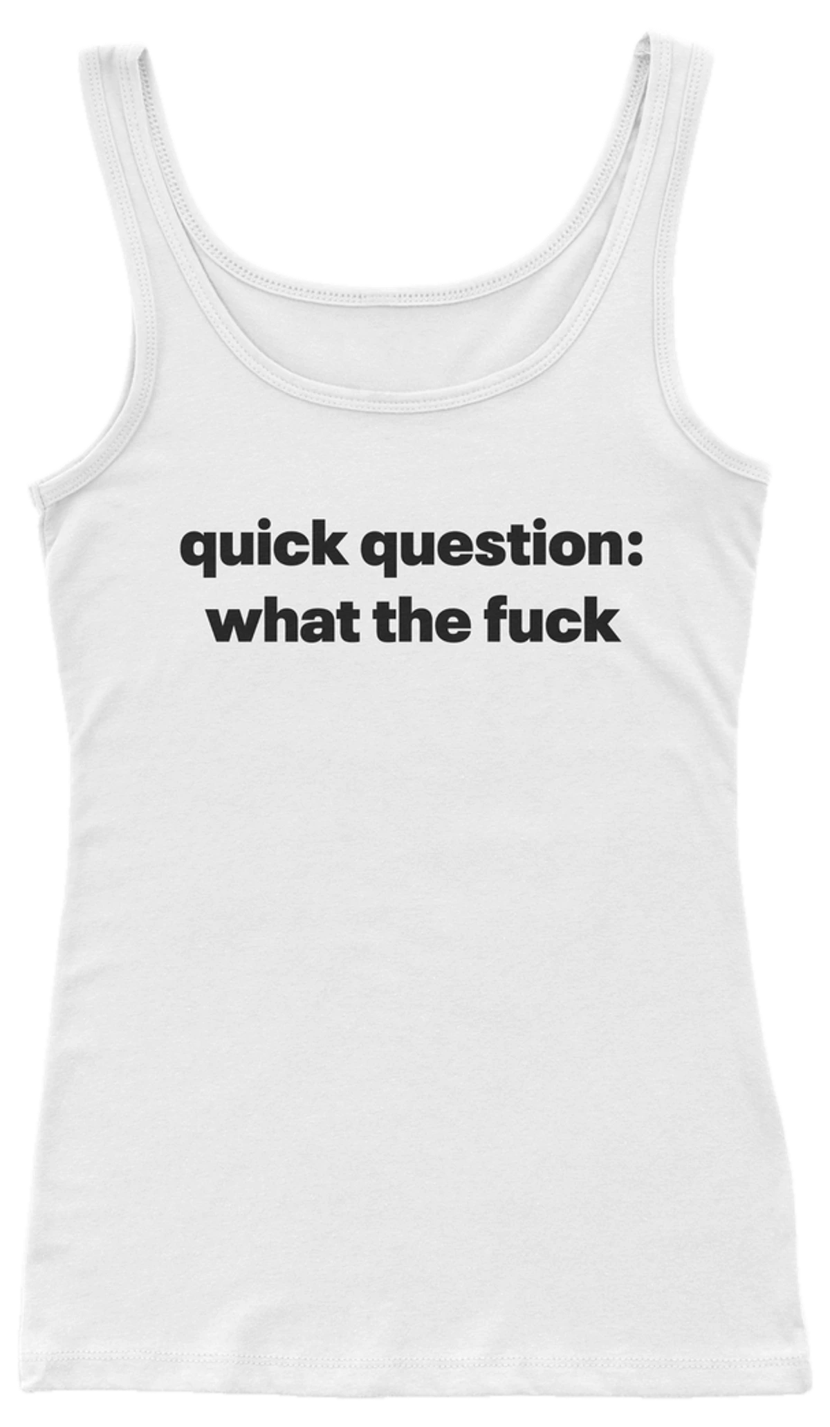 Quick Question What The Fuck Ribbed Tank