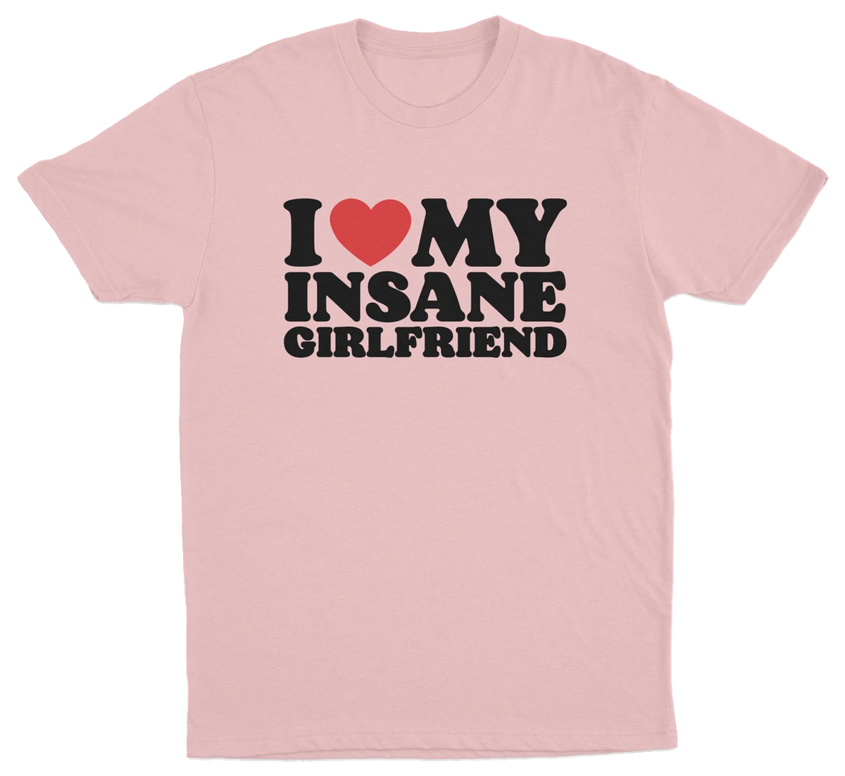 I Heart My Insane Girlfriend T-Shirt