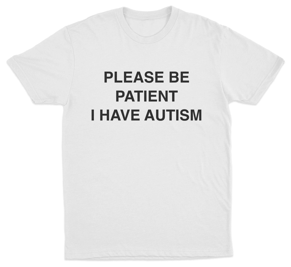 Please Be Patient I Have Autism T-Shirt