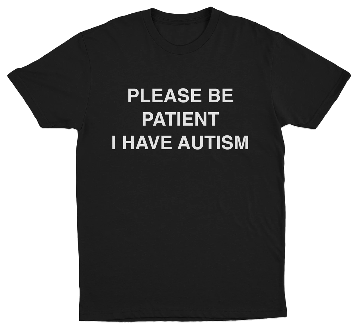 Please Be Patient I Have Autism T-Shirt