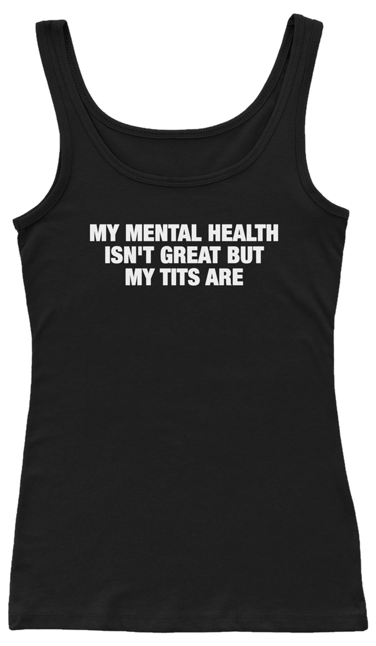 My Mental Health Isn't Great But My Tits Are Ribbed Tank