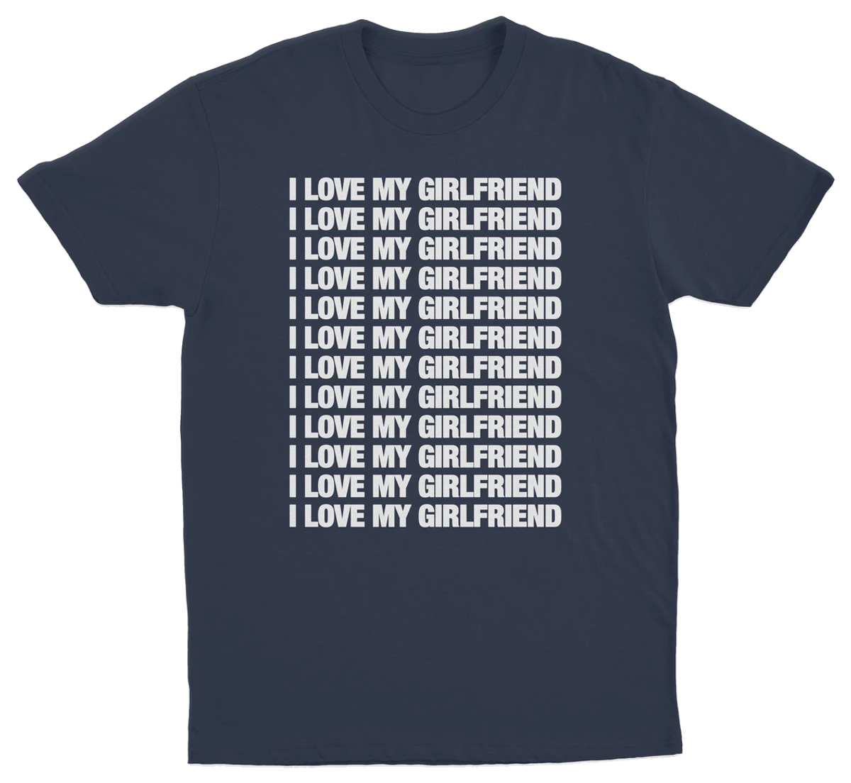 I Love My Girlfriend T-Shirt