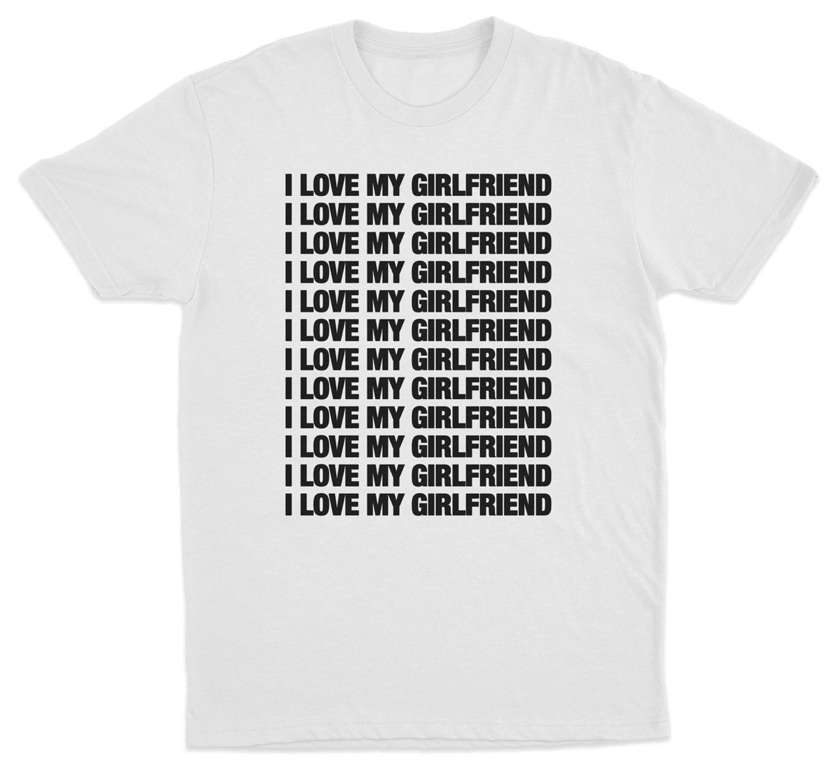 I Love My Girlfriend T-Shirt