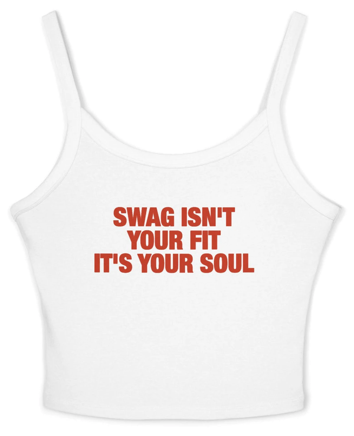 Swag Isn't Your Fit It's Your Soul Spaghetti Strap Cami