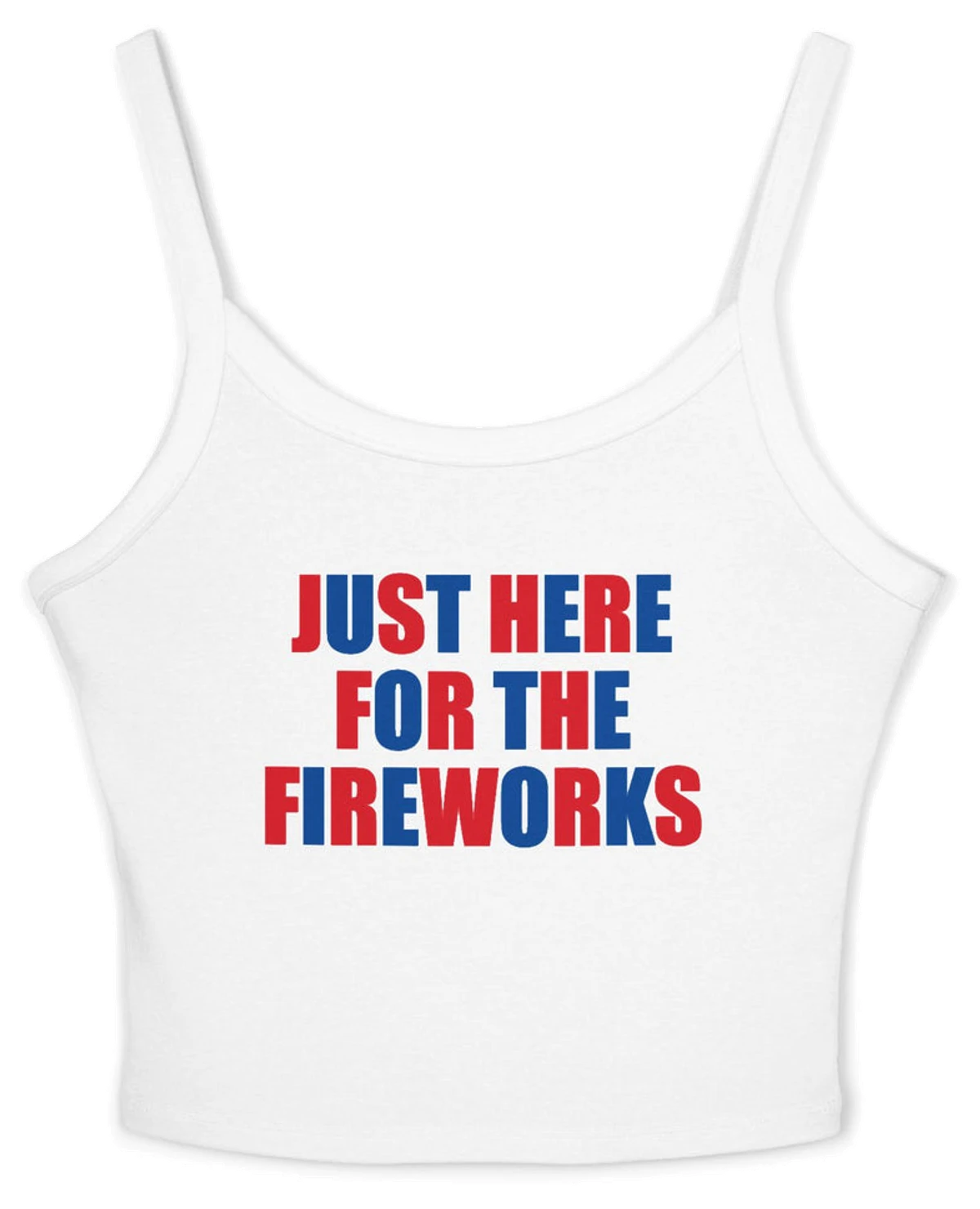 Just Here For The Fireworks Spaghetti Strap Cami