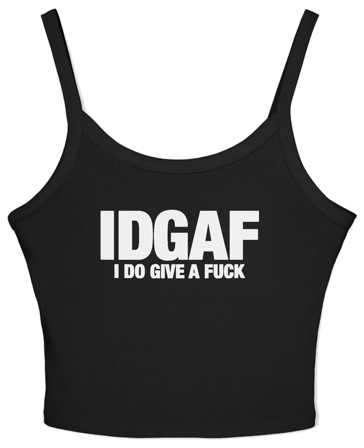 IDGAF (I Do Give A Fuck) Spaghetti Strap Cami