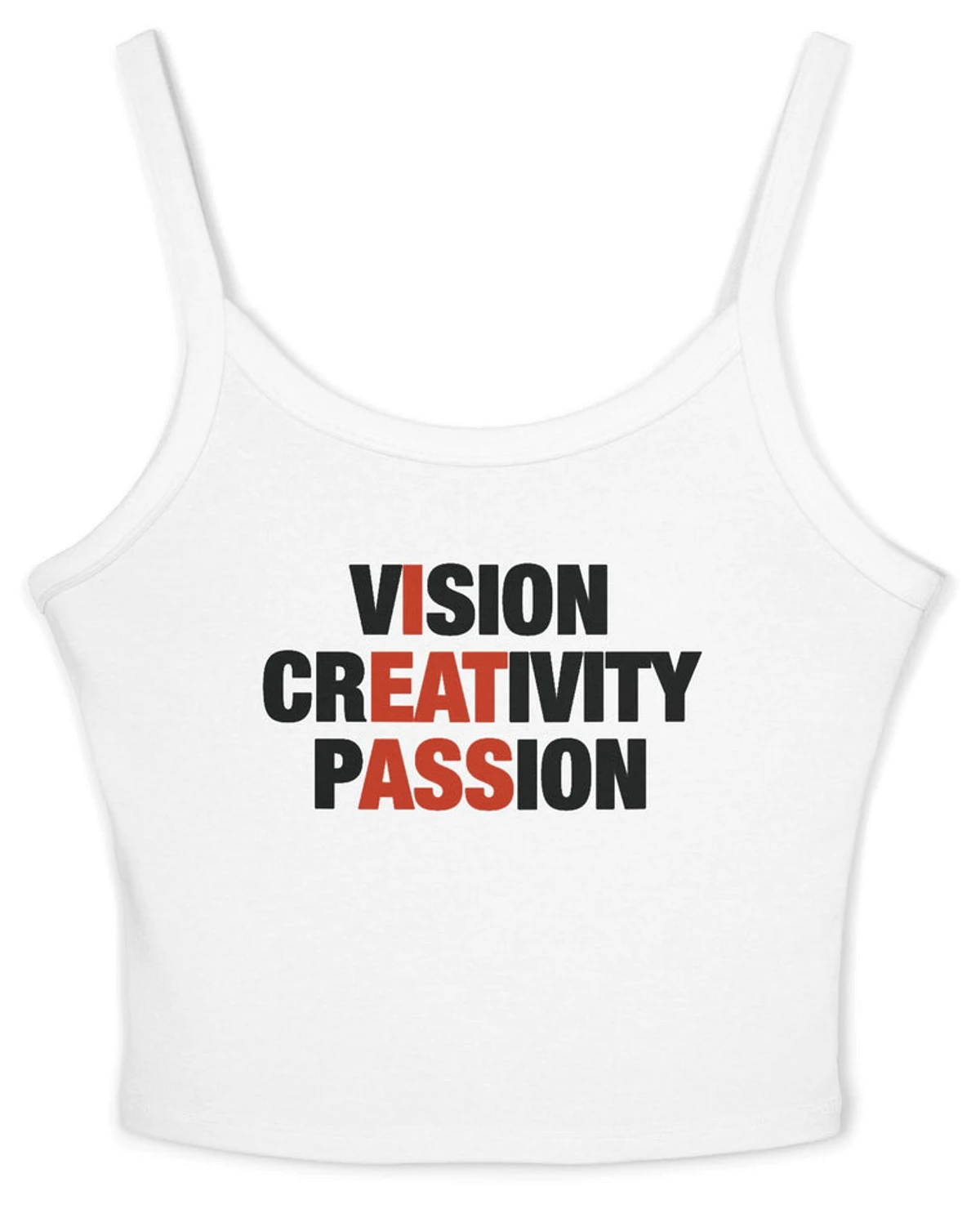 Vision Creativity Passion (I Eat Ass) Spaghetti Strap Cami